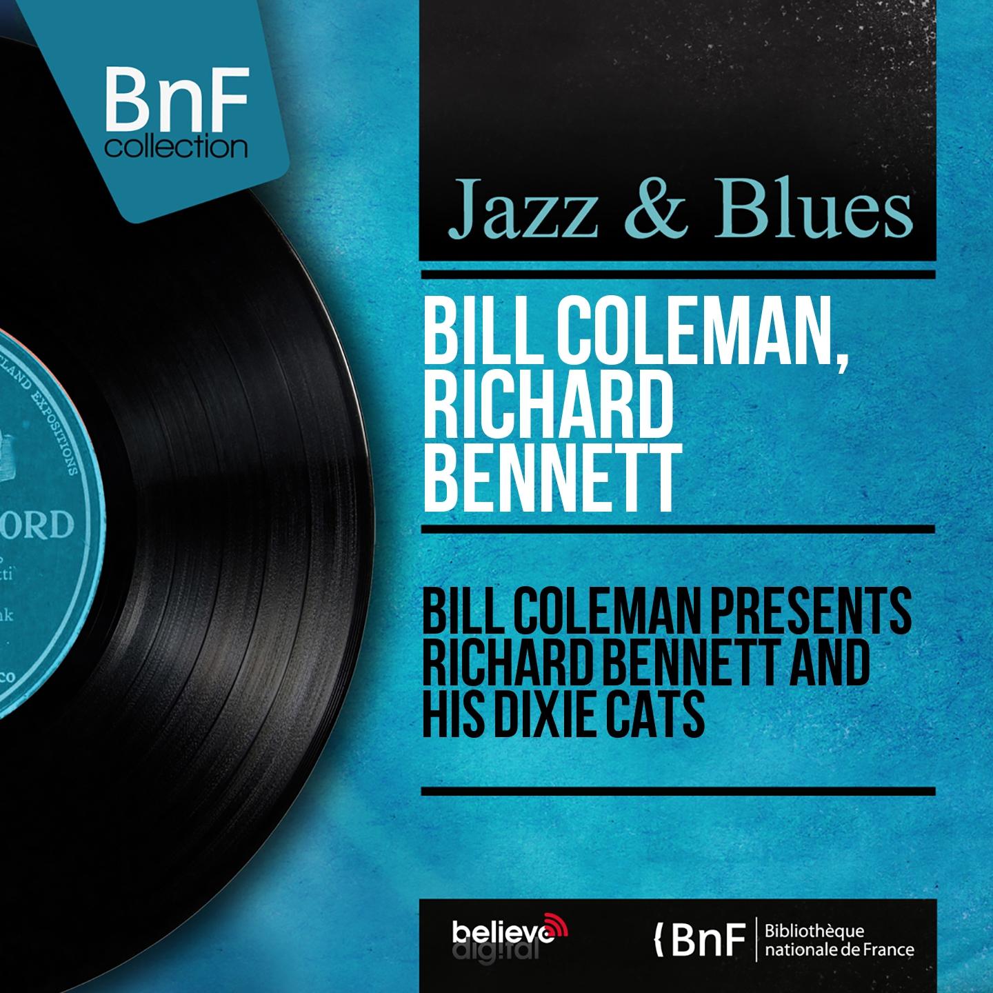 Постер альбома Bill Coleman Presents Richard Bennett and His Dixie Cats (Mono Version)