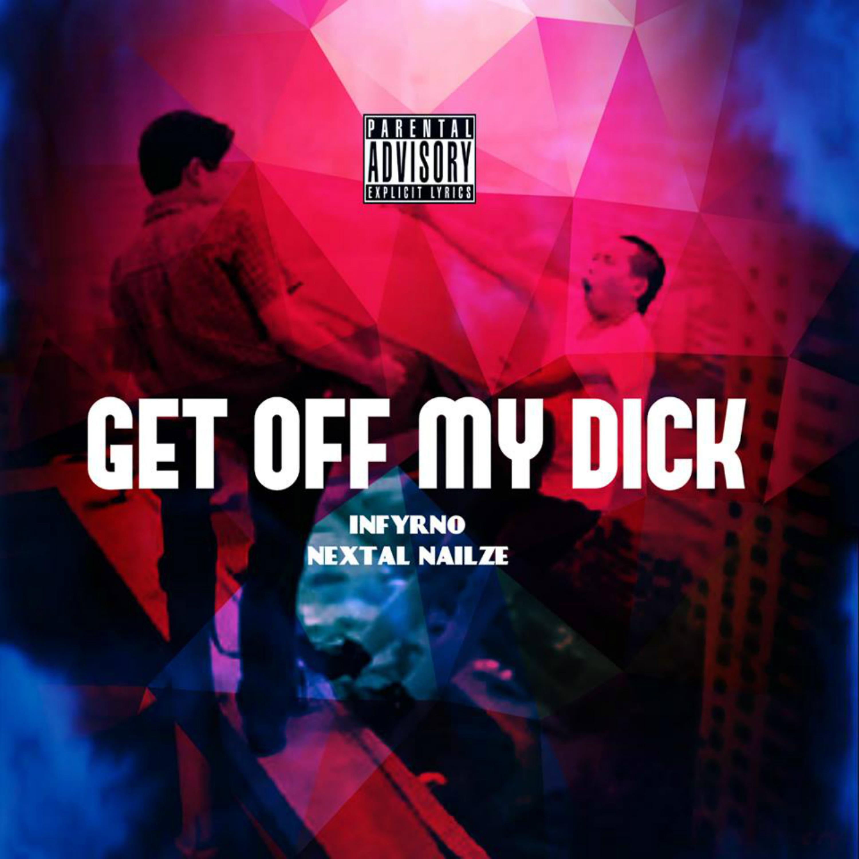 Постер альбома Get off My Dick