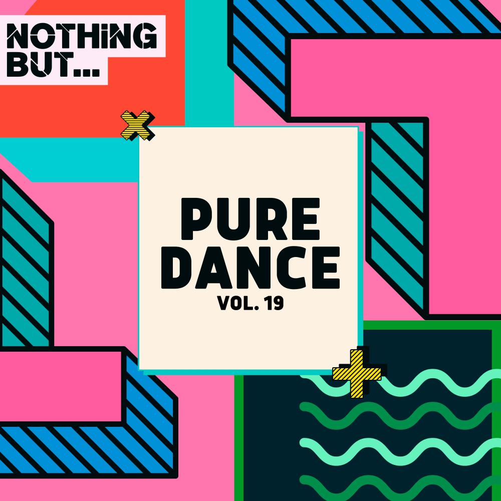 Постер альбома Nothing But... Pure Dance, Vol. 19