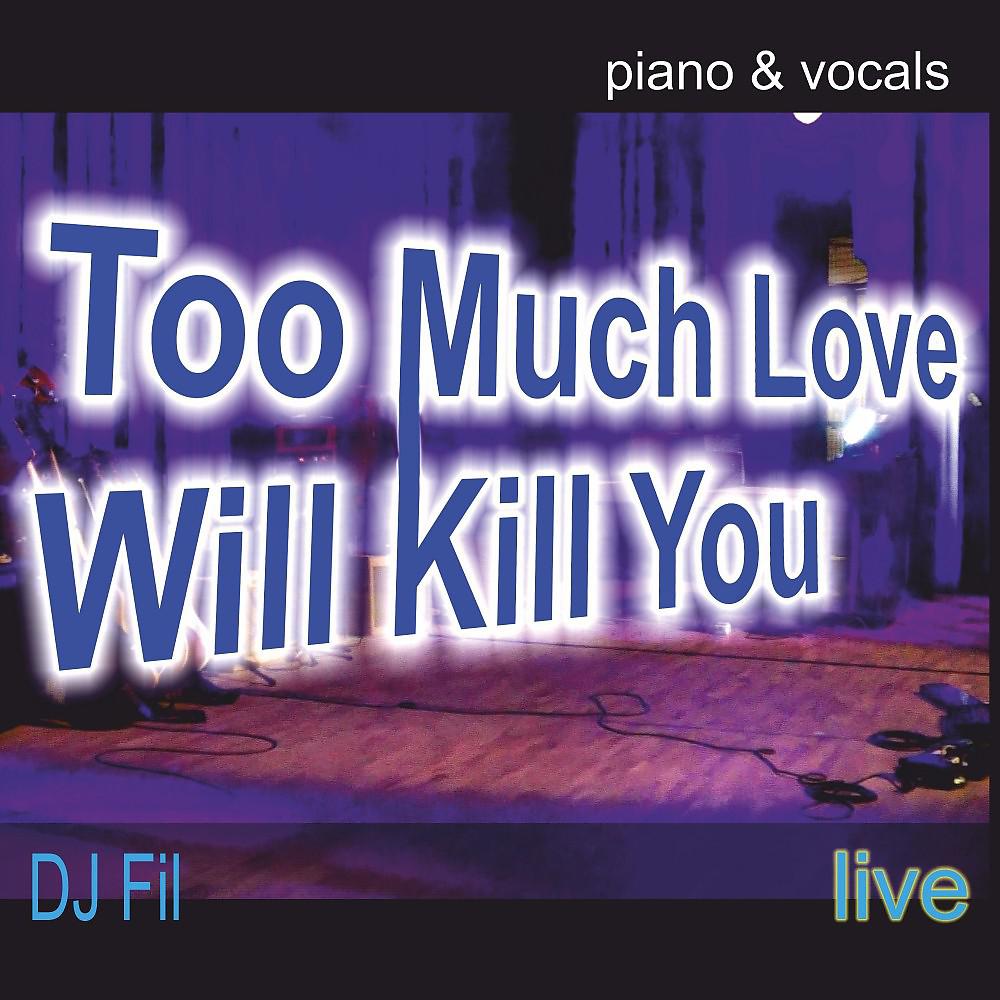 Постер альбома Too Much Love Will Kill You (Piano Vocal Cover)