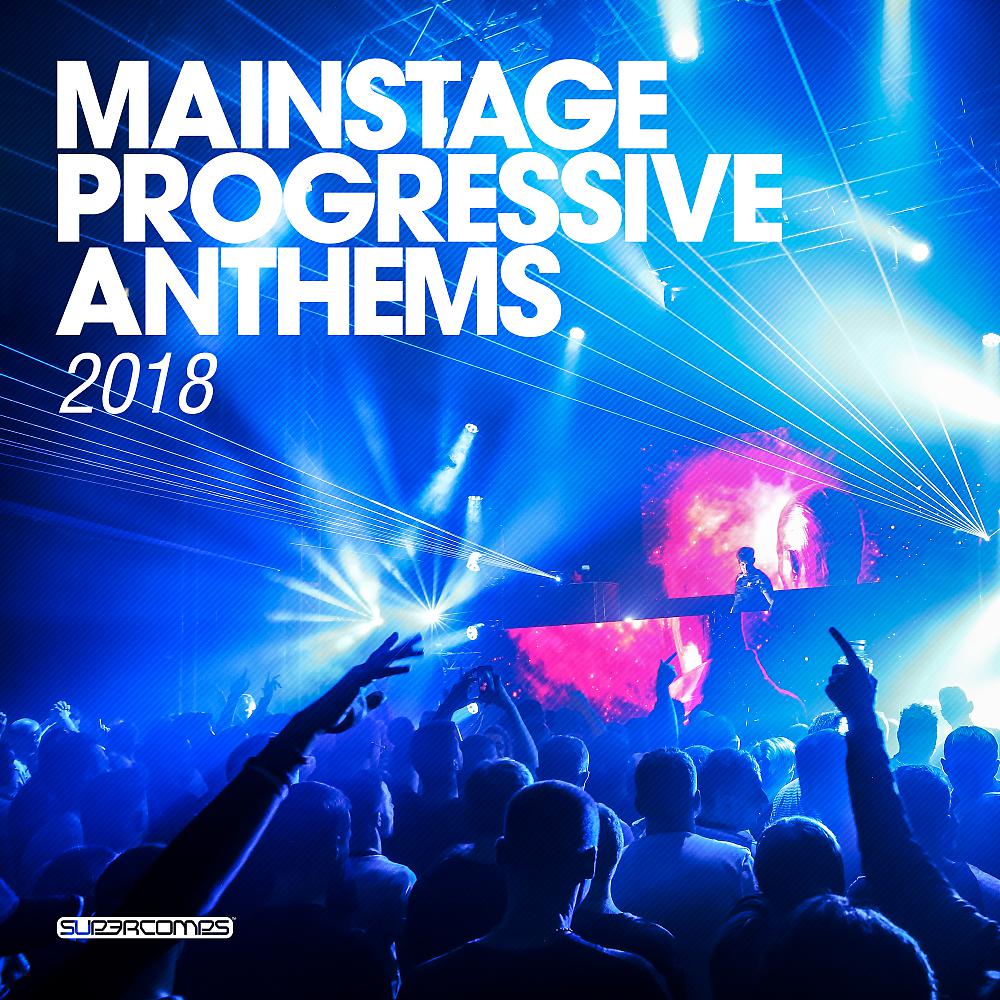 Постер альбома Mainstage Progressive Anthems 2018