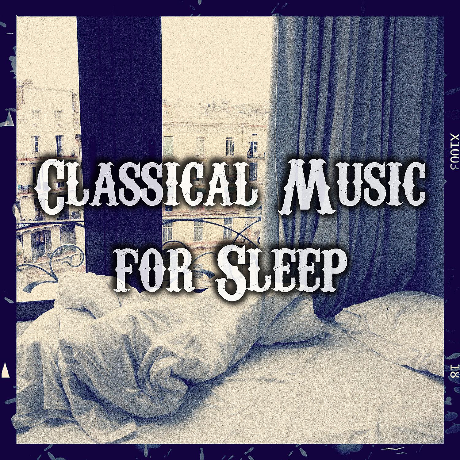 Постер альбома Classical Music for Sleep