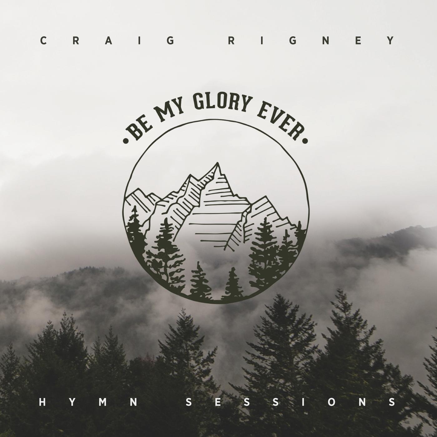 Постер альбома Hymn Sessions: Be My Glory Ever