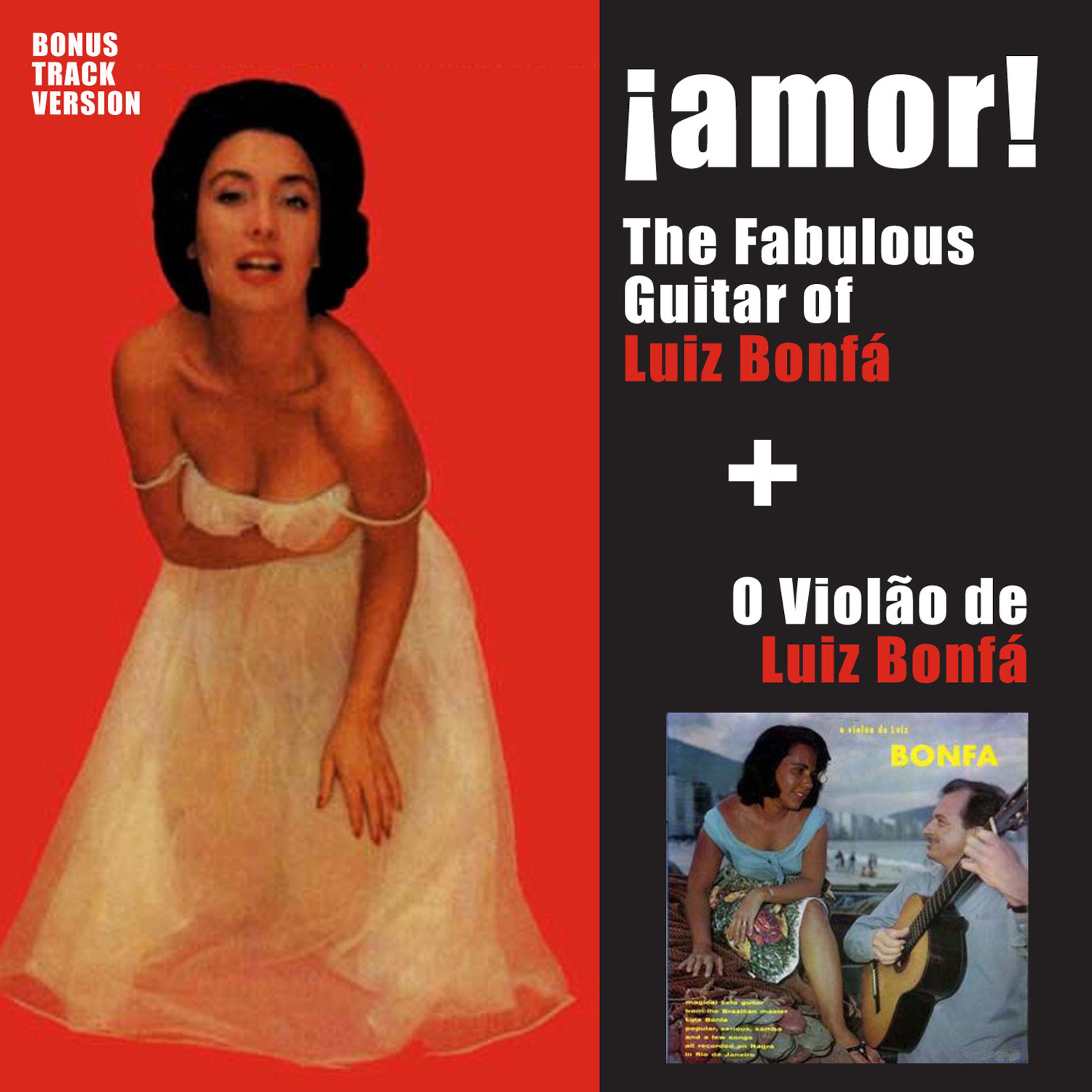 Постер альбома ¡amor! The Fabulous Guitar Of Luiz Bonfá + o Violão de Luiz Bonfá (Bonus Track Version)
