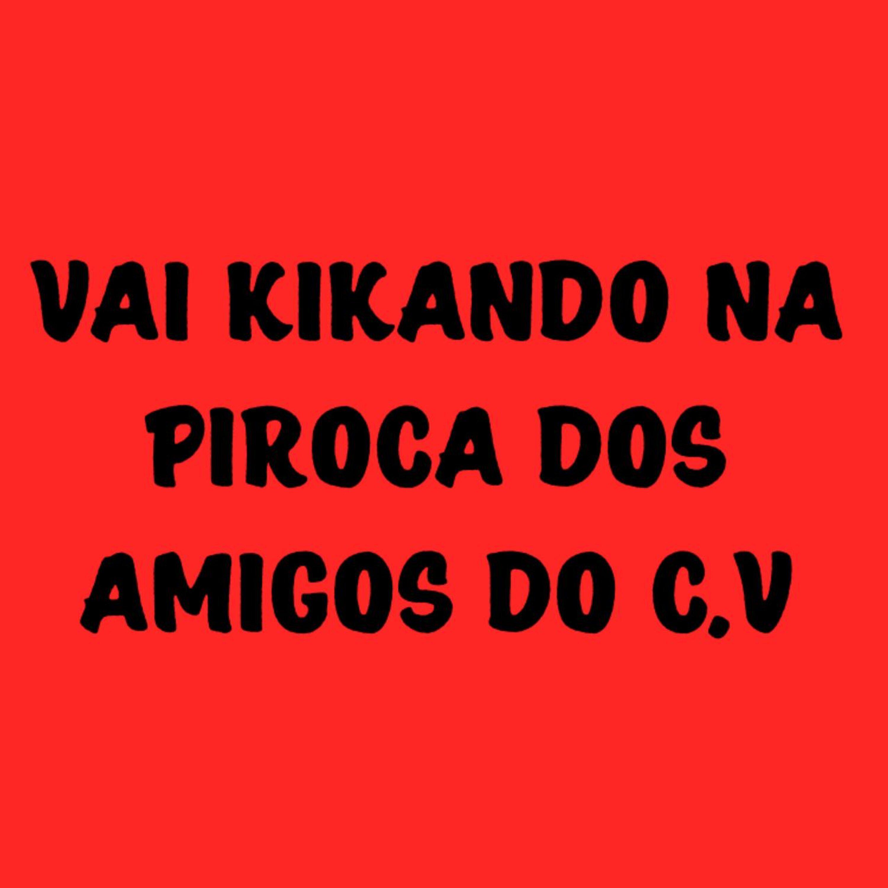 Постер альбома Vai Kikando na Piroca dos Amigos do C.V