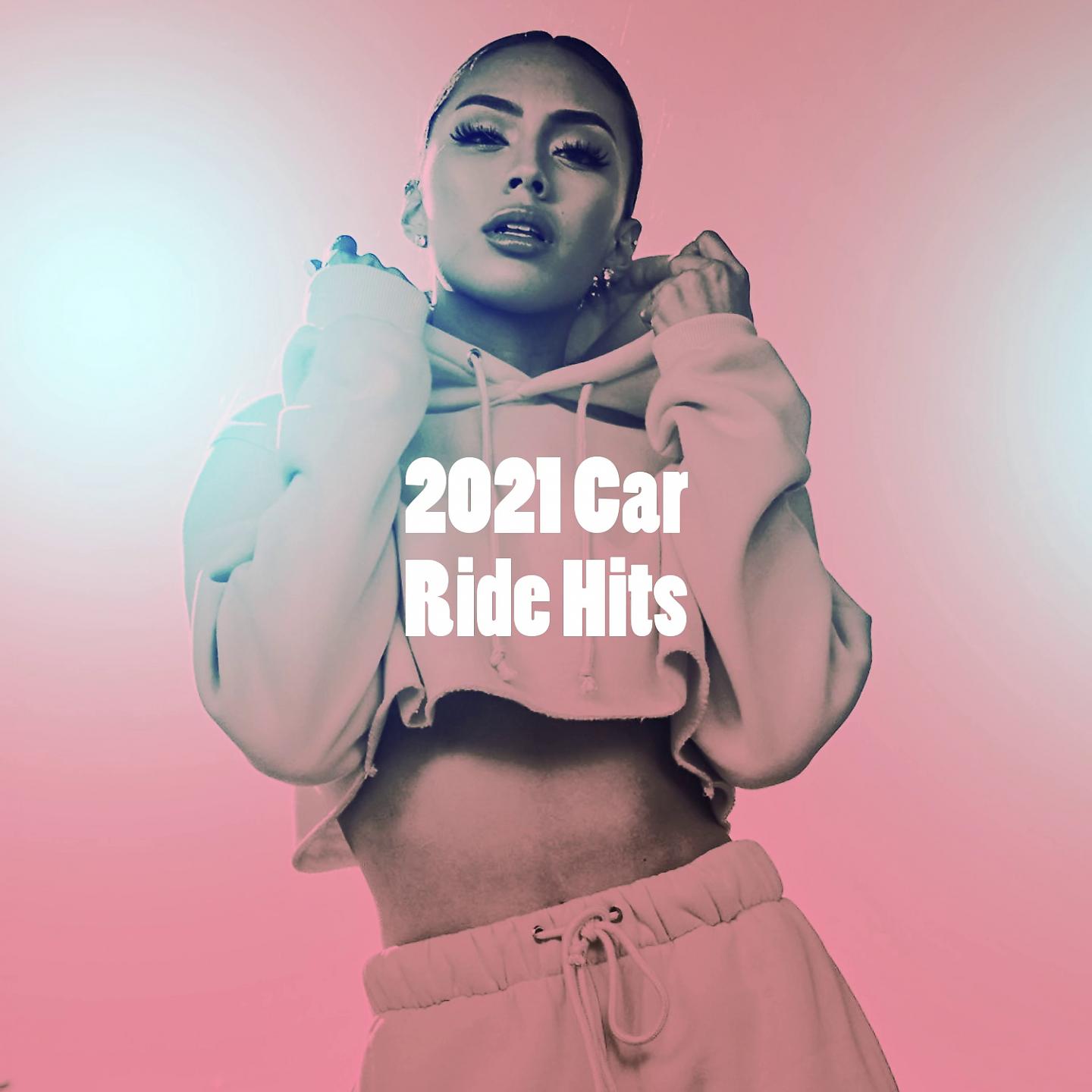 Постер альбома 2021 Car Ride Hits