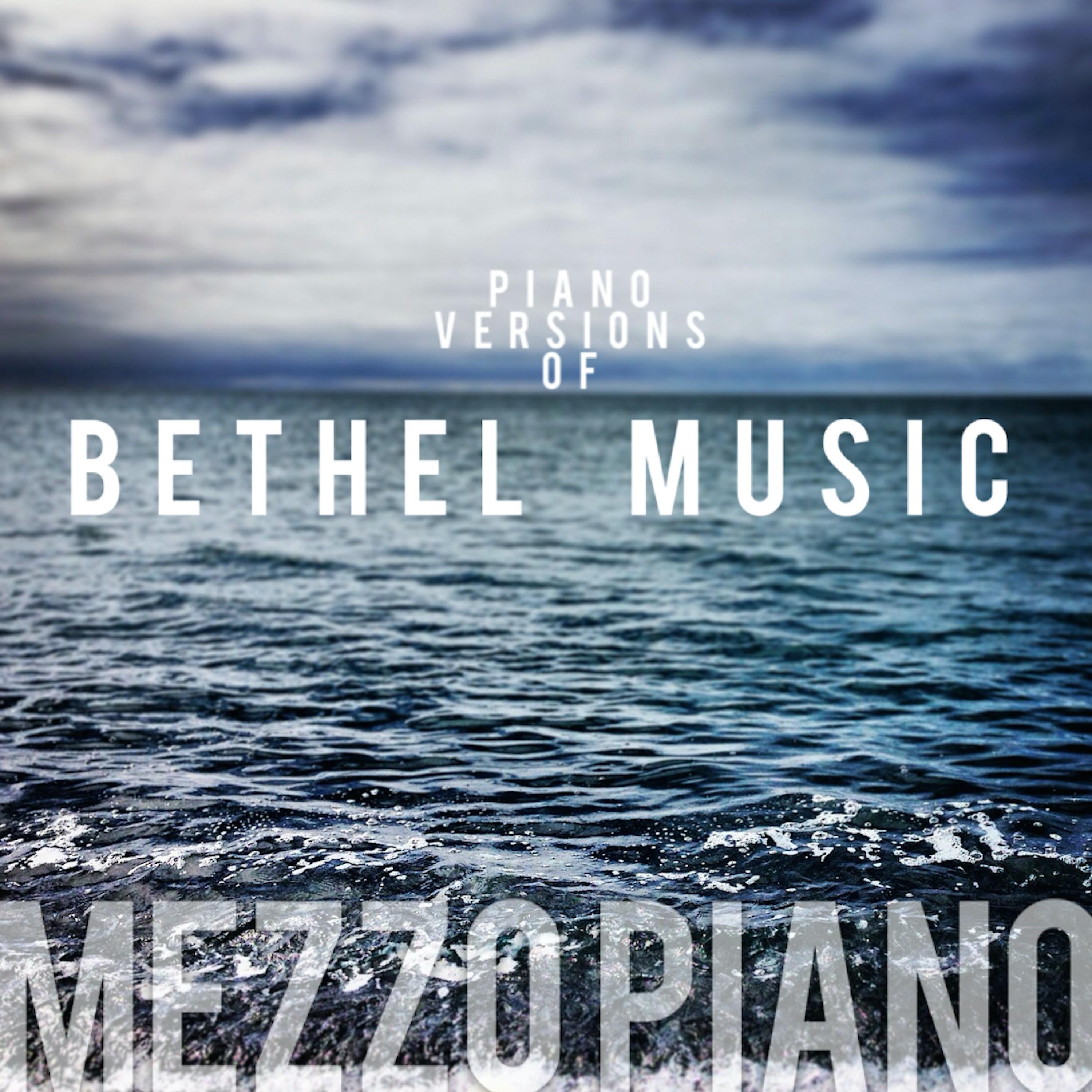 Постер альбома Piano Versions of Bethel Music