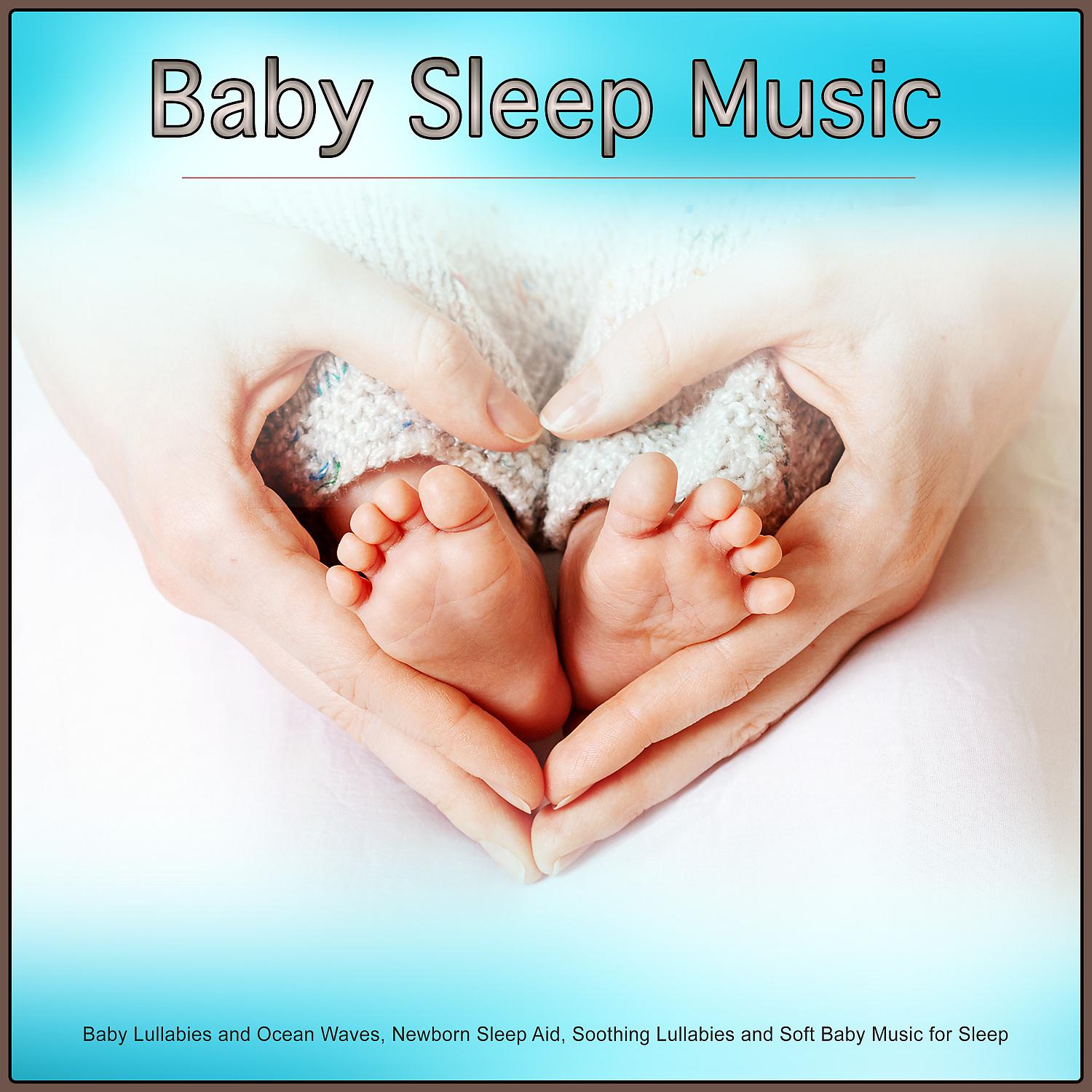 Постер альбома Baby Sleep Music: Baby Lullabies and Ocean Waves, Newborn Sleep Aid, Soothing Lullabies and Soft Baby Music for Sleep