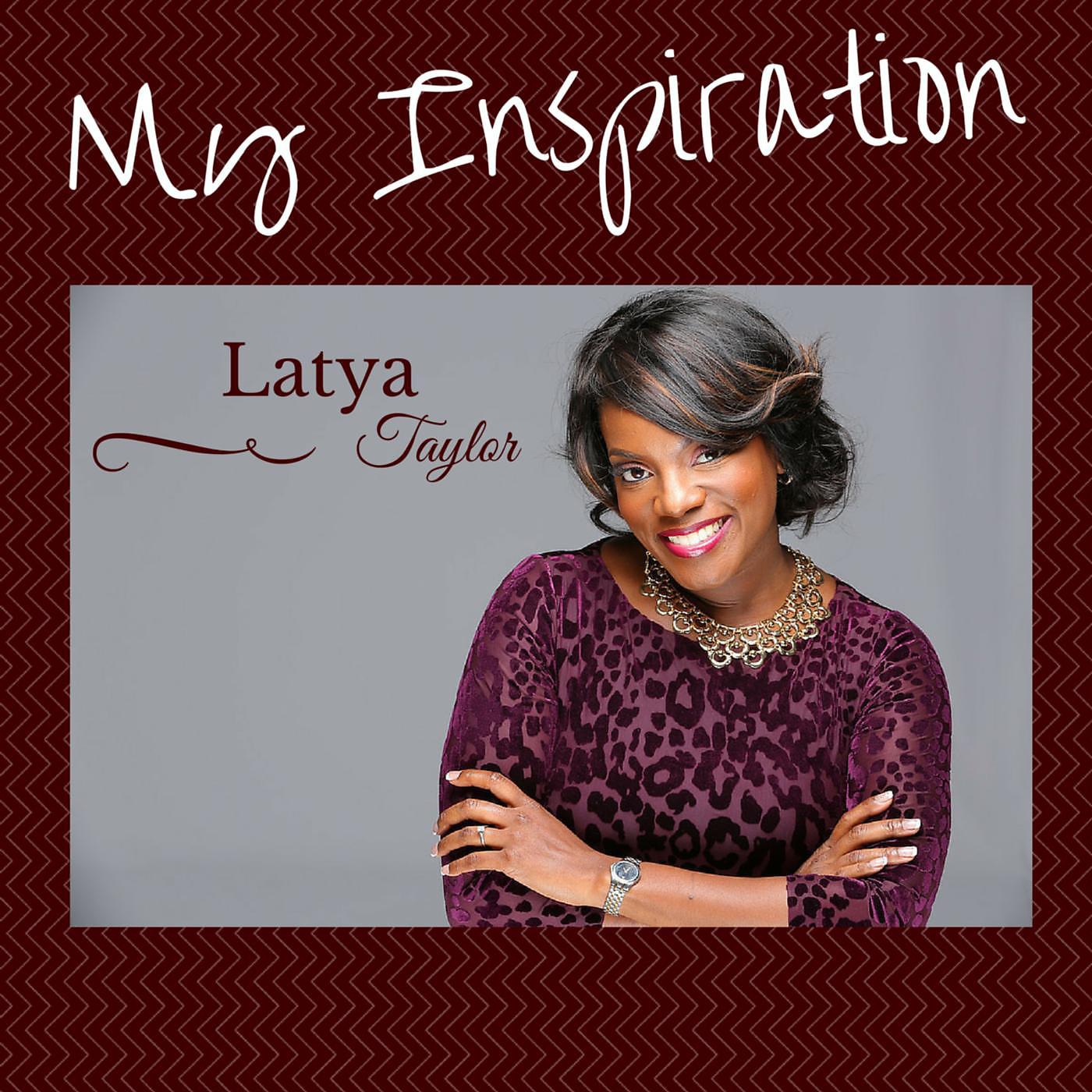 Постер альбома My Inspiration (feat. Latya Taylor)