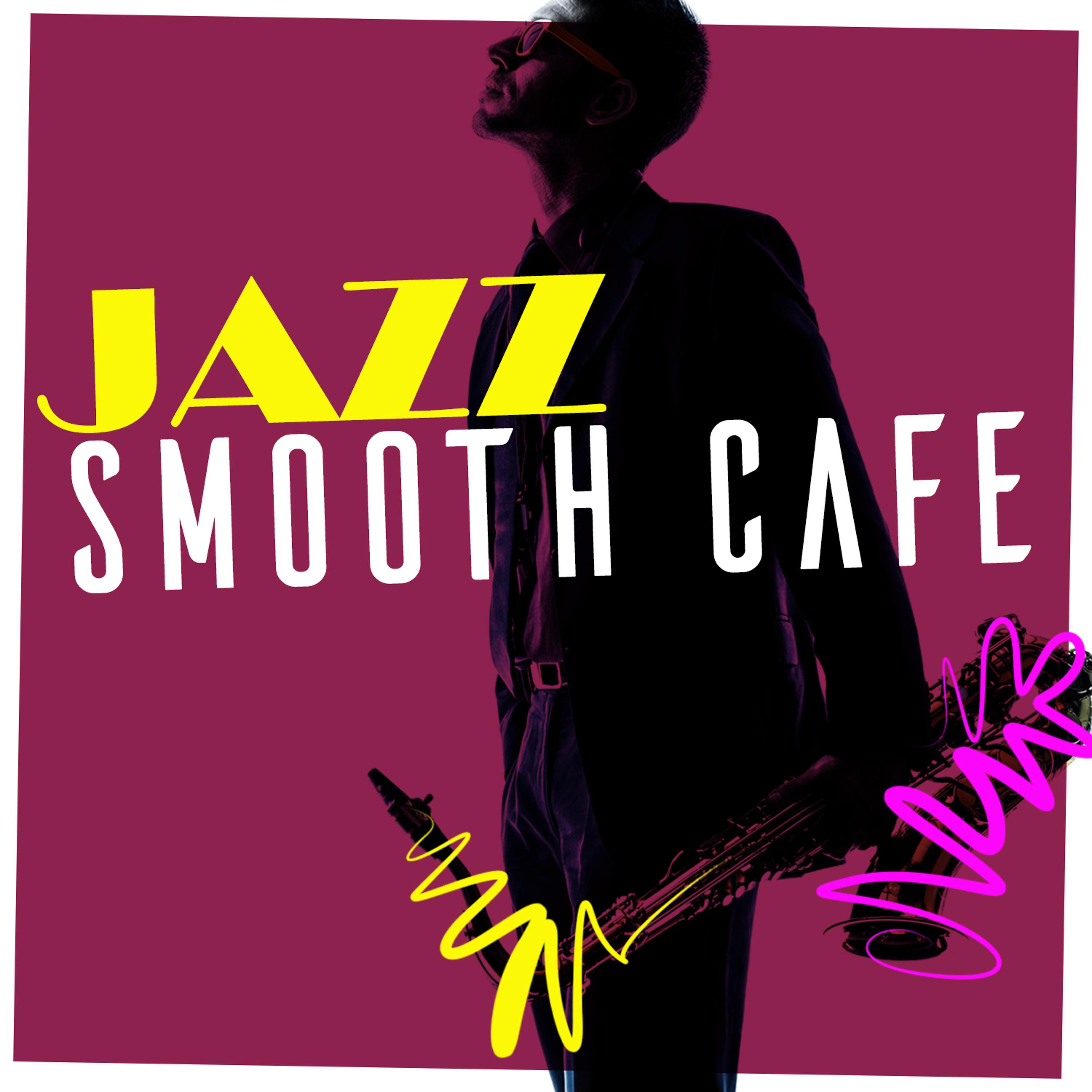 Постер альбома Jazz: Smooth Cafe