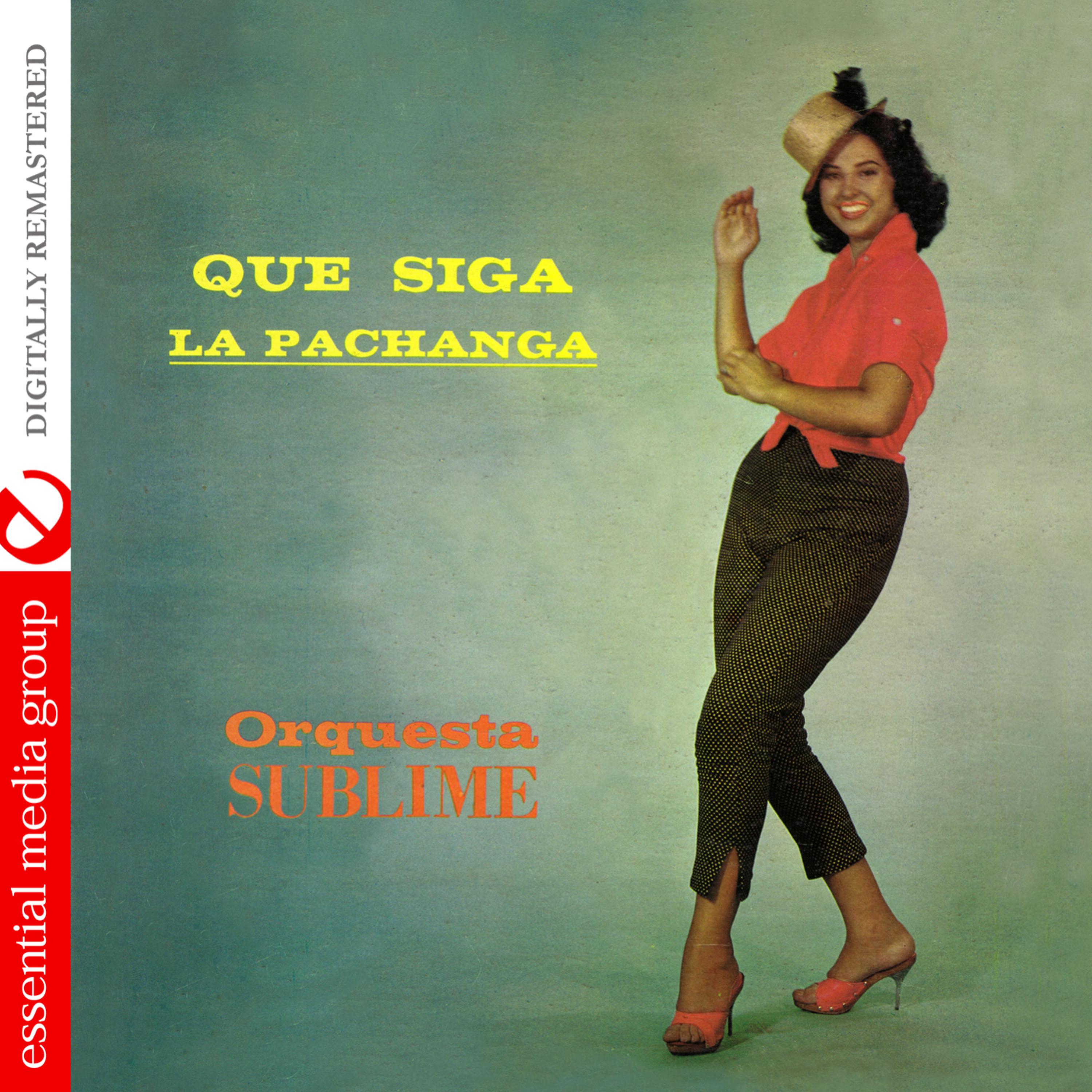 Постер альбома Que Siga La Pachanga (Digitally Remastered)