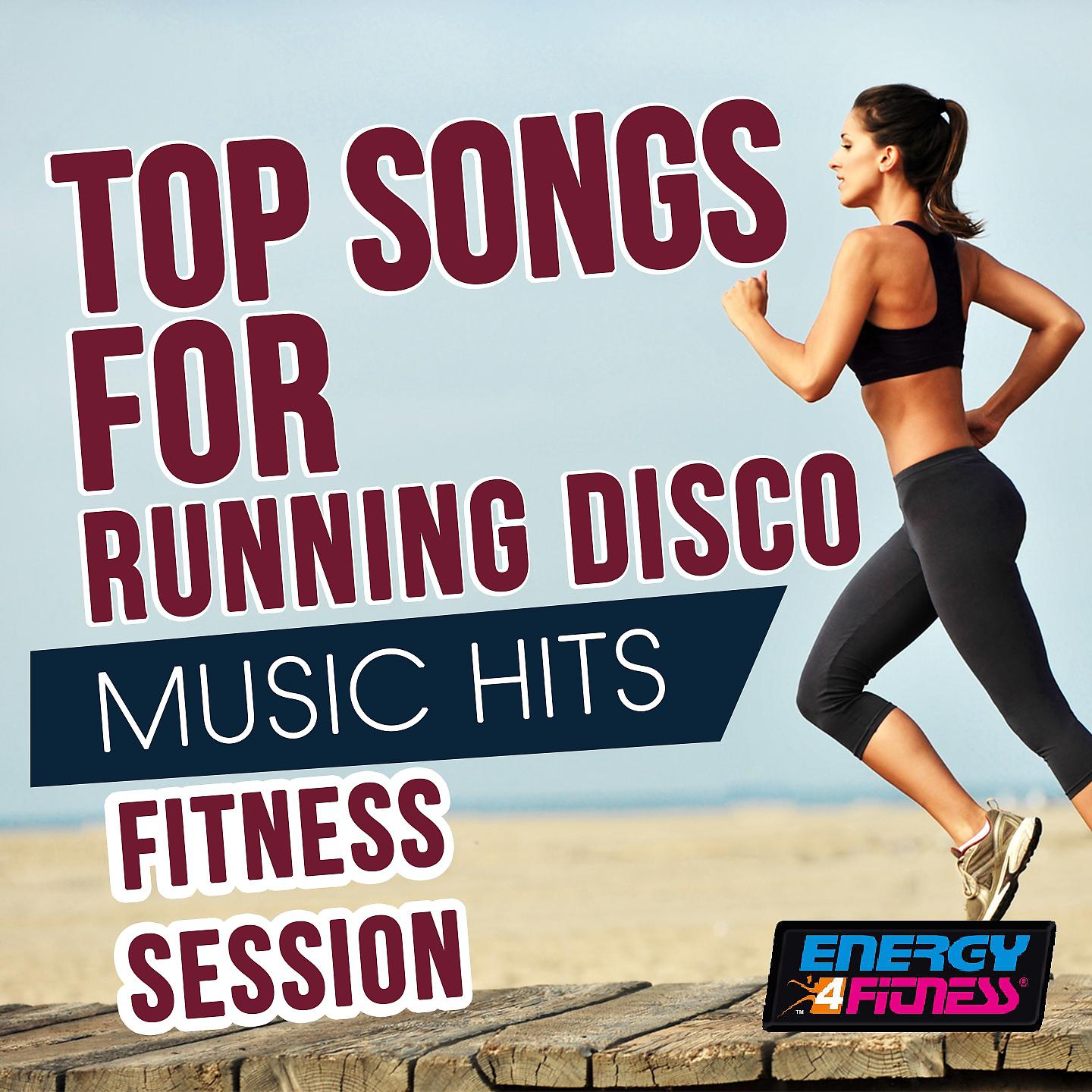 Постер альбома Top Songs for Running Disco Music Hits Fitness Session
