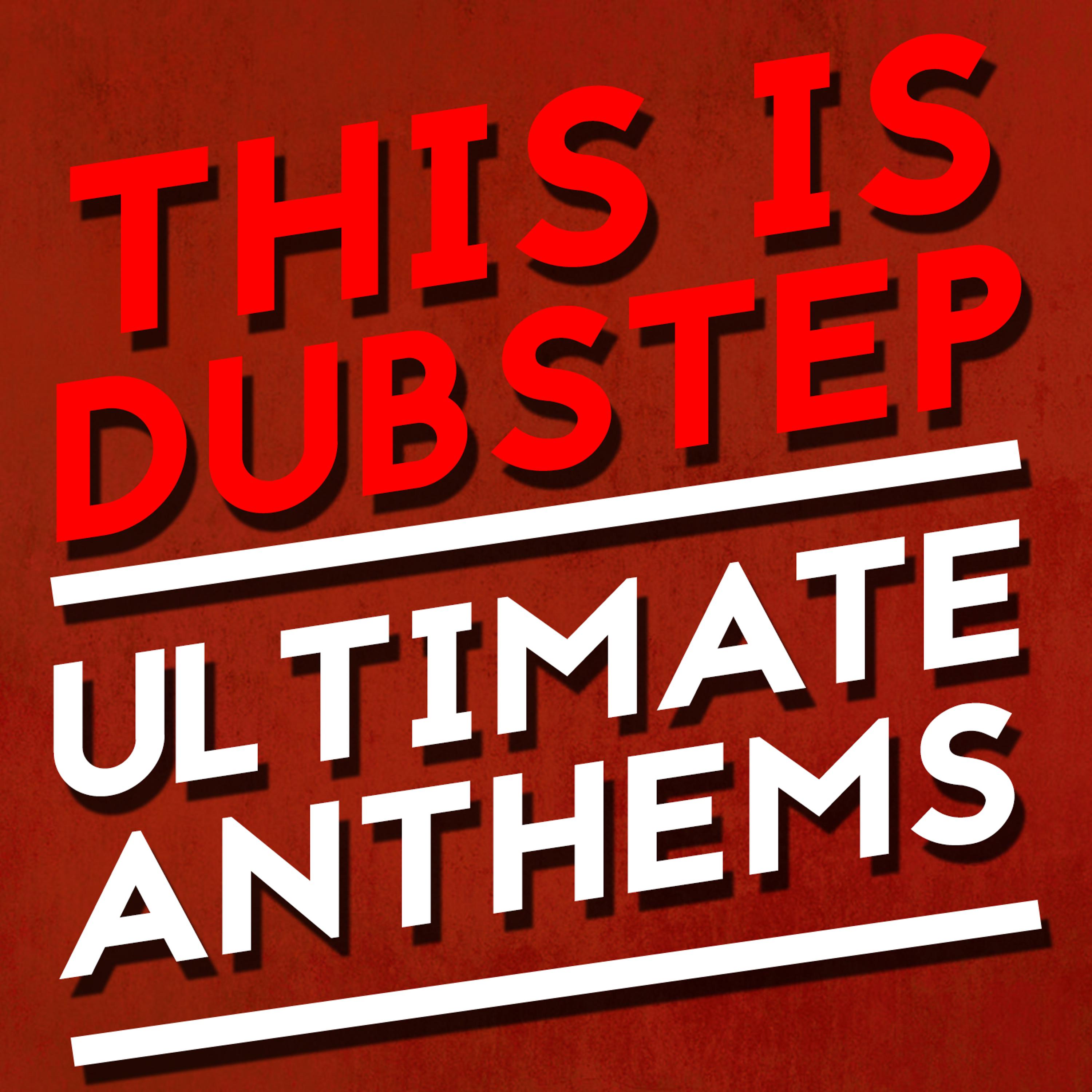 Постер альбома This Is Dubstep: Ultimate Anthems