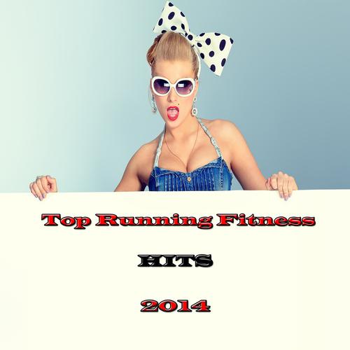 Постер альбома Top Running Fitness Hits 2014