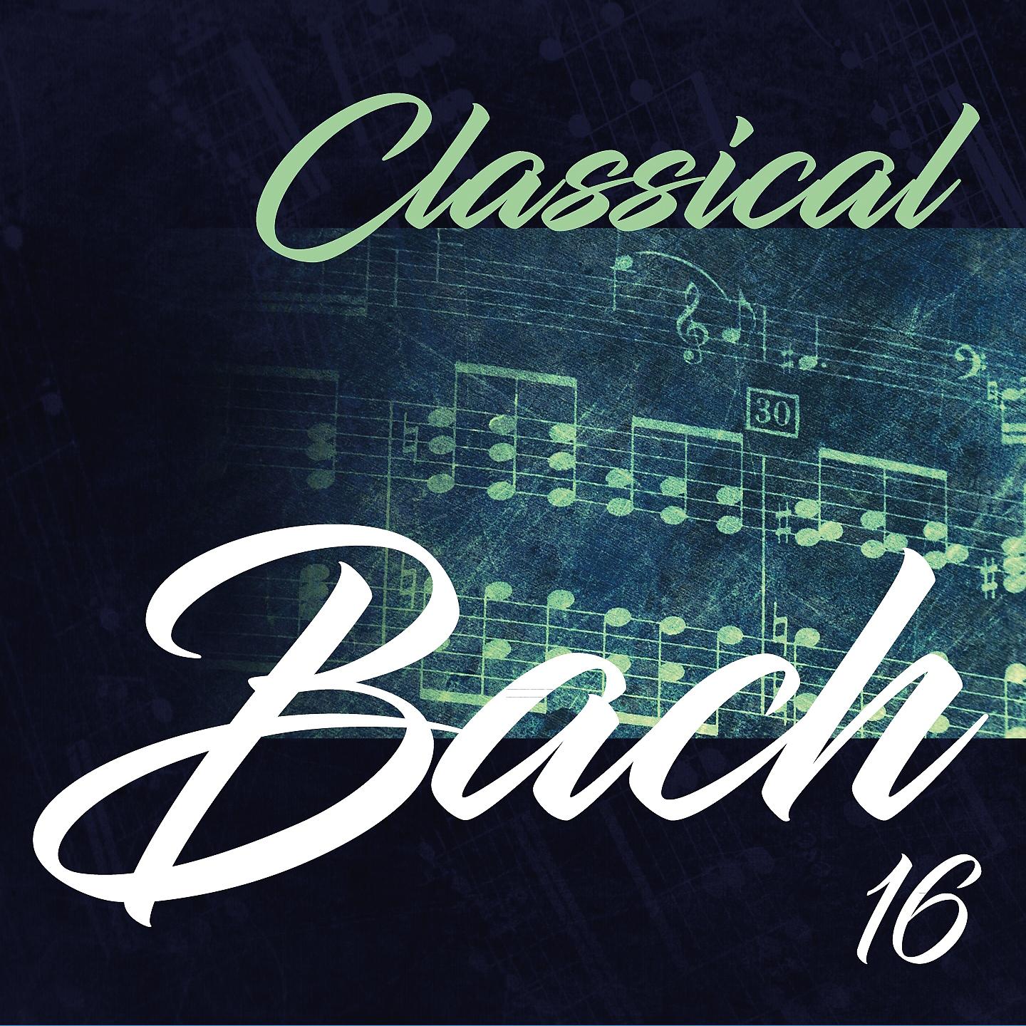 Постер альбома Classical Bach 16