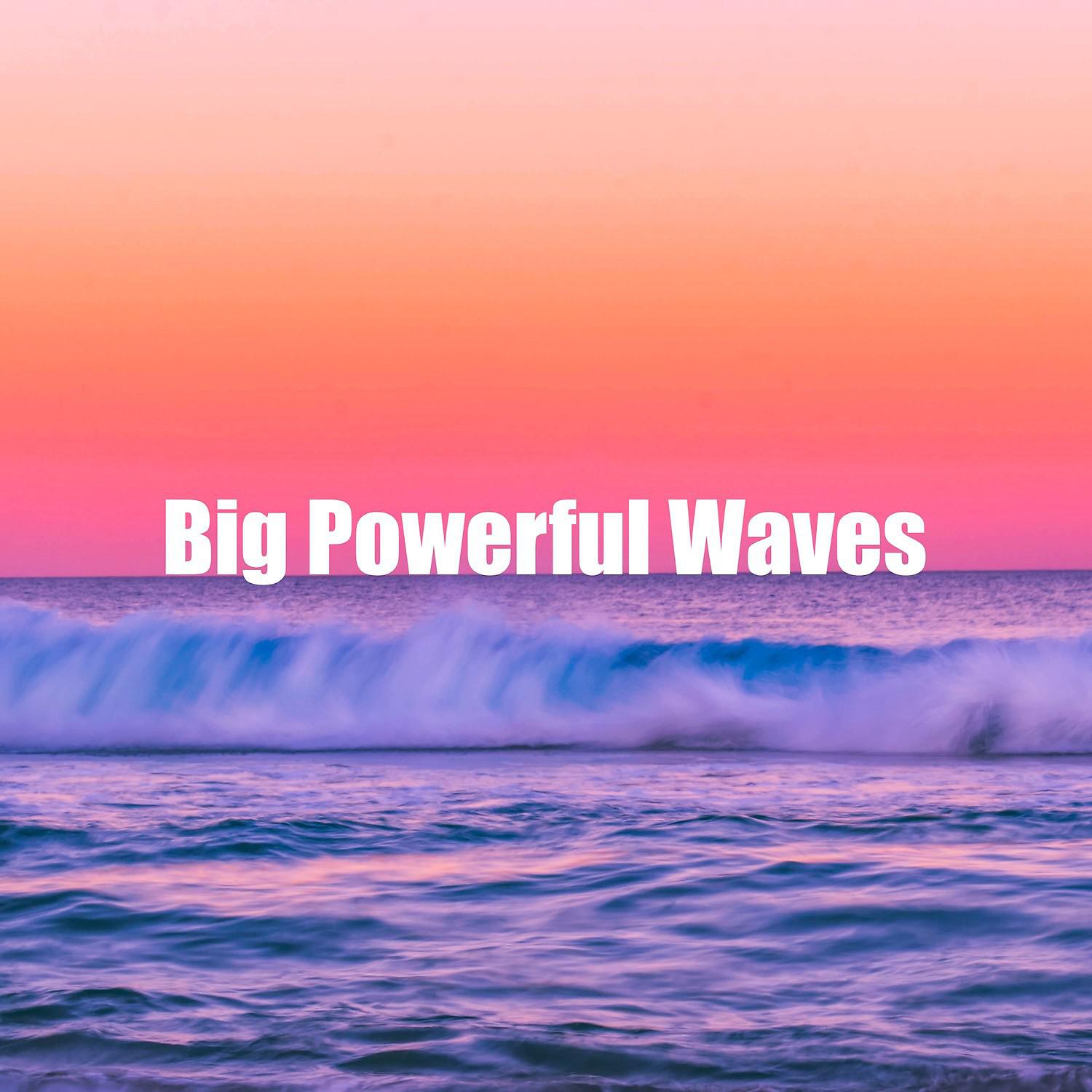 Постер альбома Big Powerful Waves