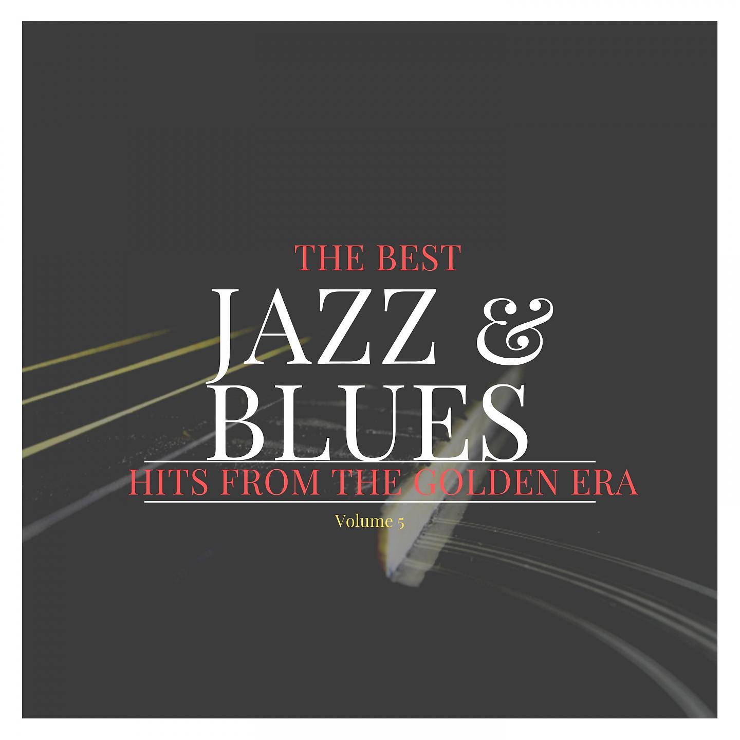 Постер альбома The best Jazz & Blues Hits from the Golden Era, Vol. 5