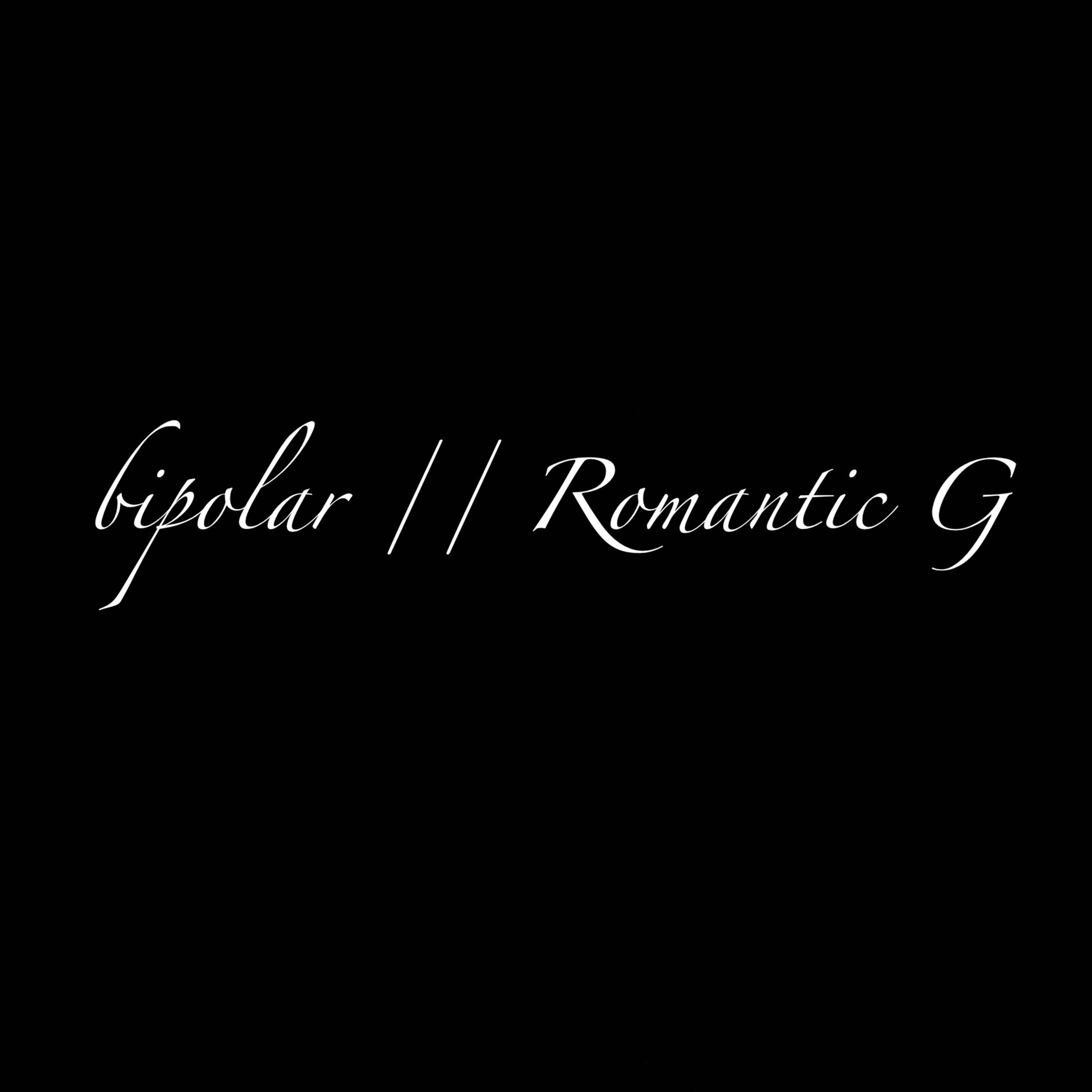 Постер альбома bipolar // Romantic G