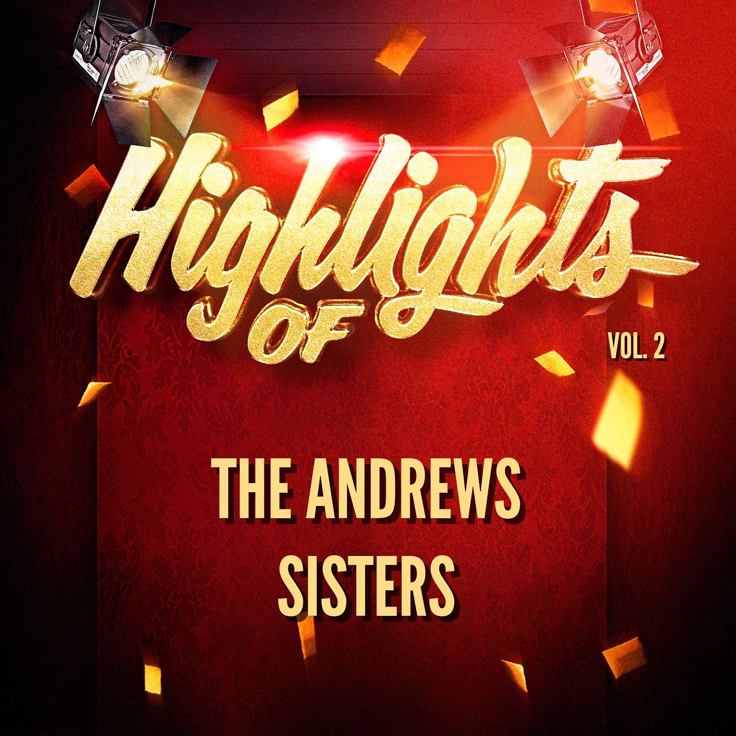 Постер альбома Highlights of The Andrews Sisters, Vol. 2