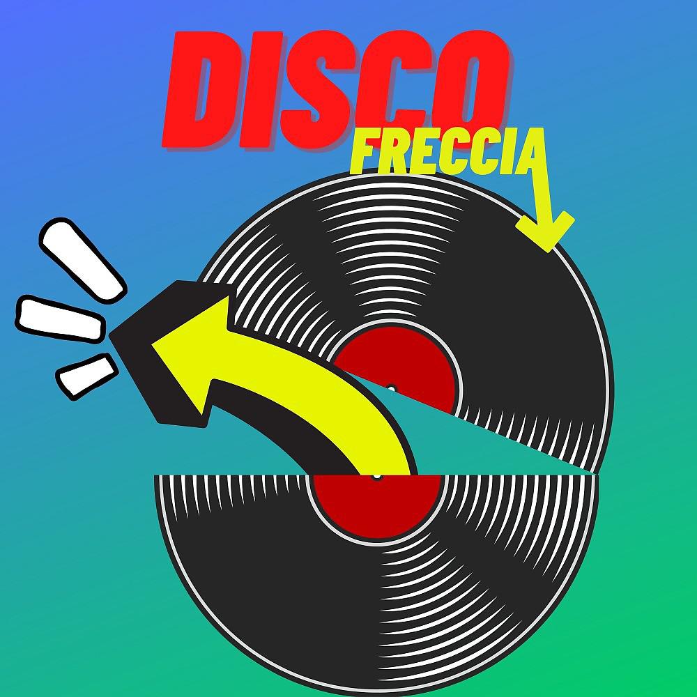 Постер альбома Disco Freccia