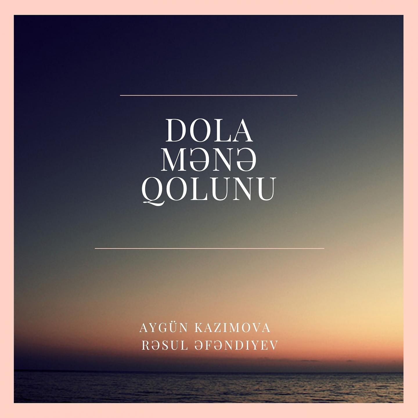 Постер альбома Dola Mənə Qolunu