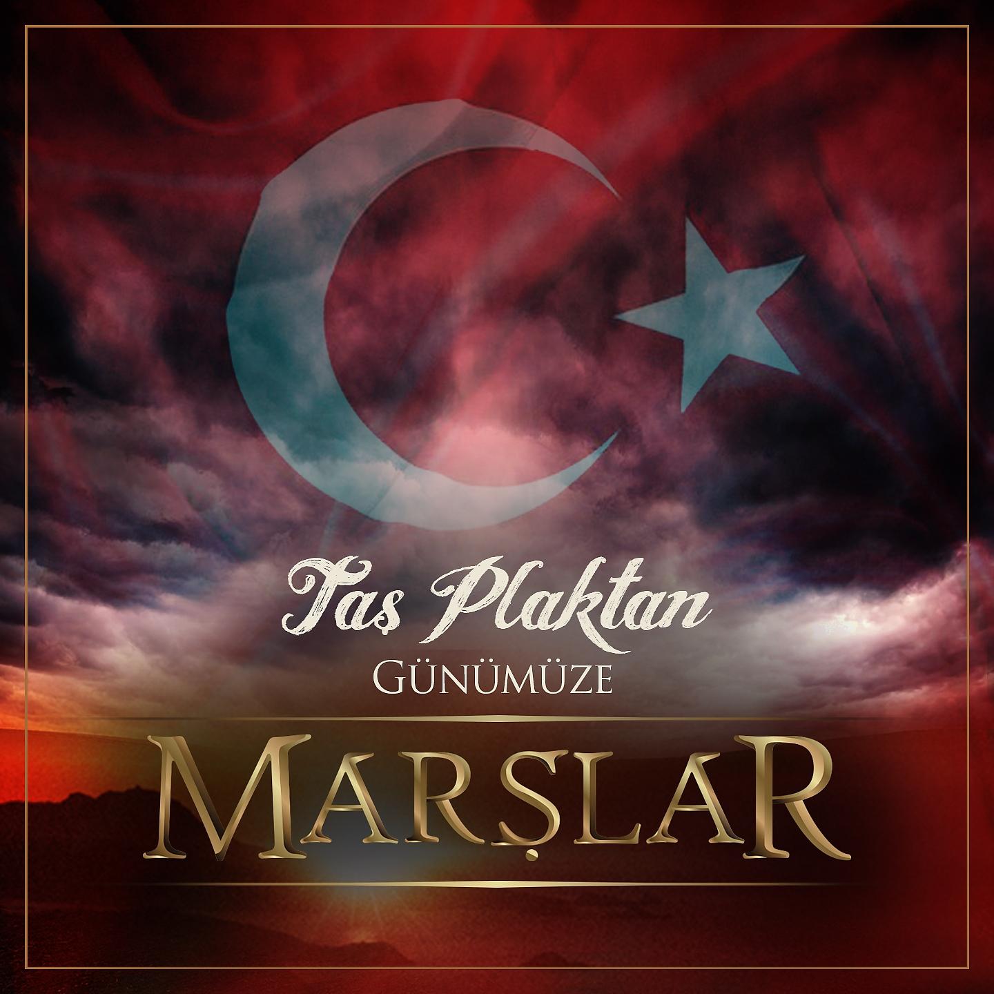 Постер альбома Taş Plaktan Günümüze Marşlar