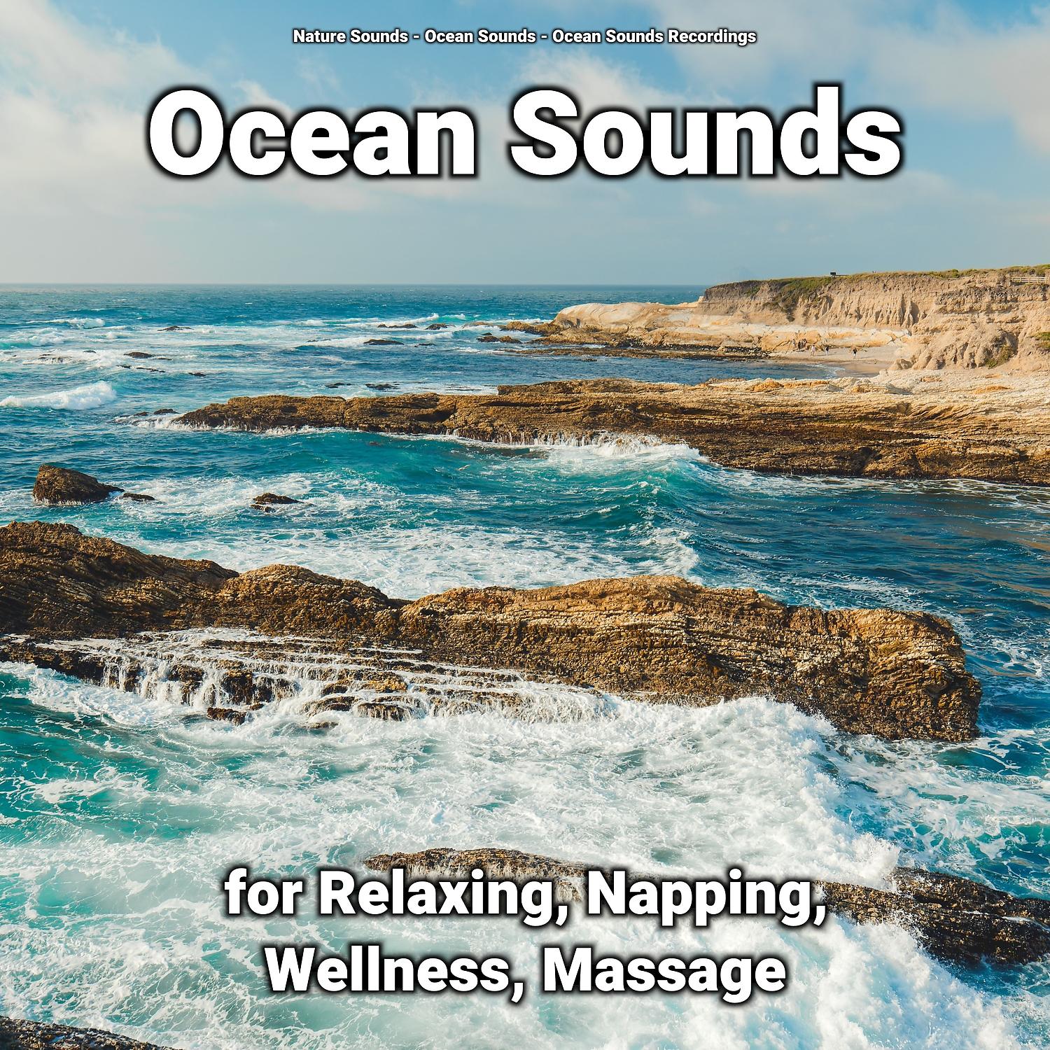 Постер альбома Ocean Sounds for Relaxing, Napping, Wellness, Massage