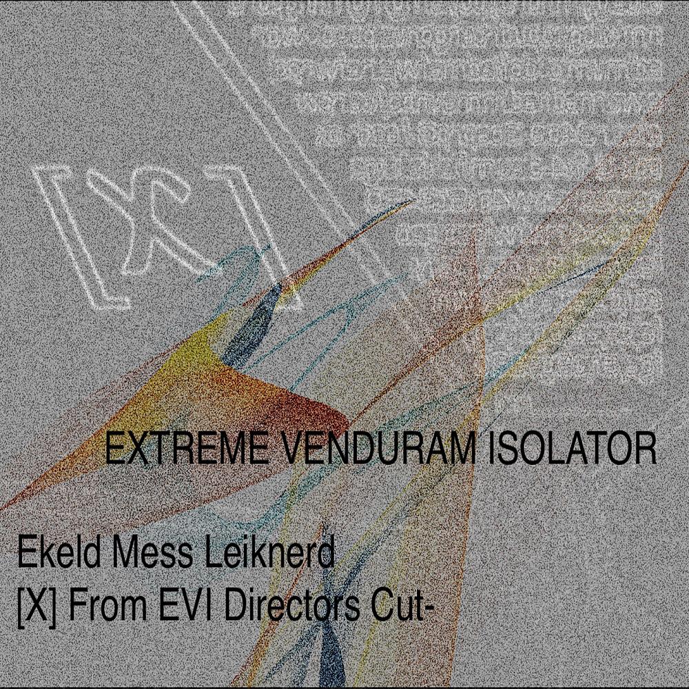 Постер альбома Ekeld Mess Leikner (X-NEXT From Extreme Venduram Isolator Directors Cut)