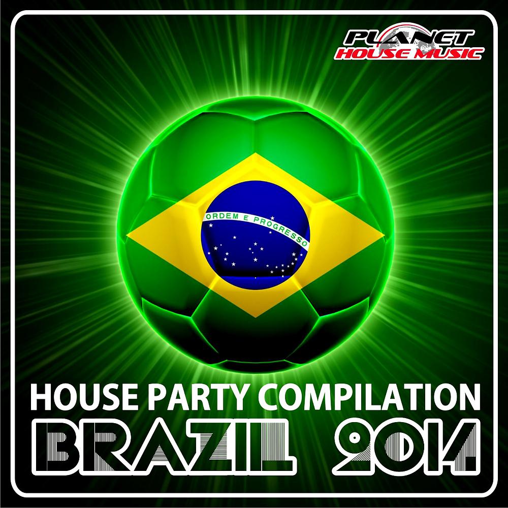 Постер альбома Brazil 2014 House Party Compilation