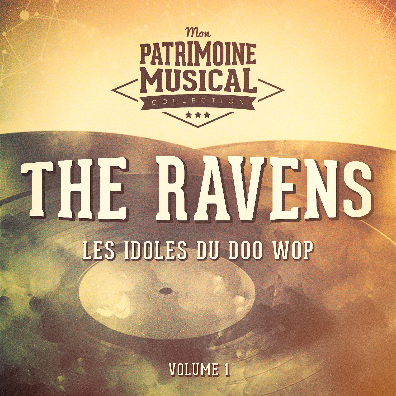 Постер альбома Les idoles du doo wop : The Ravens, Vol. 1