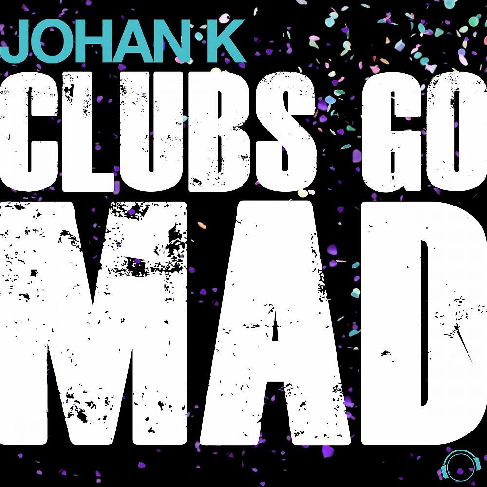 Постер альбома Clubs Go Mad