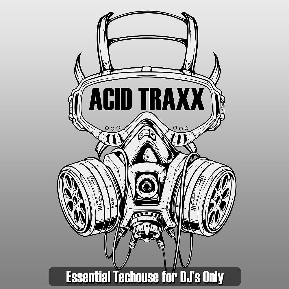 Постер альбома Acid Traxx (Essential Techouse for DJ's Only)