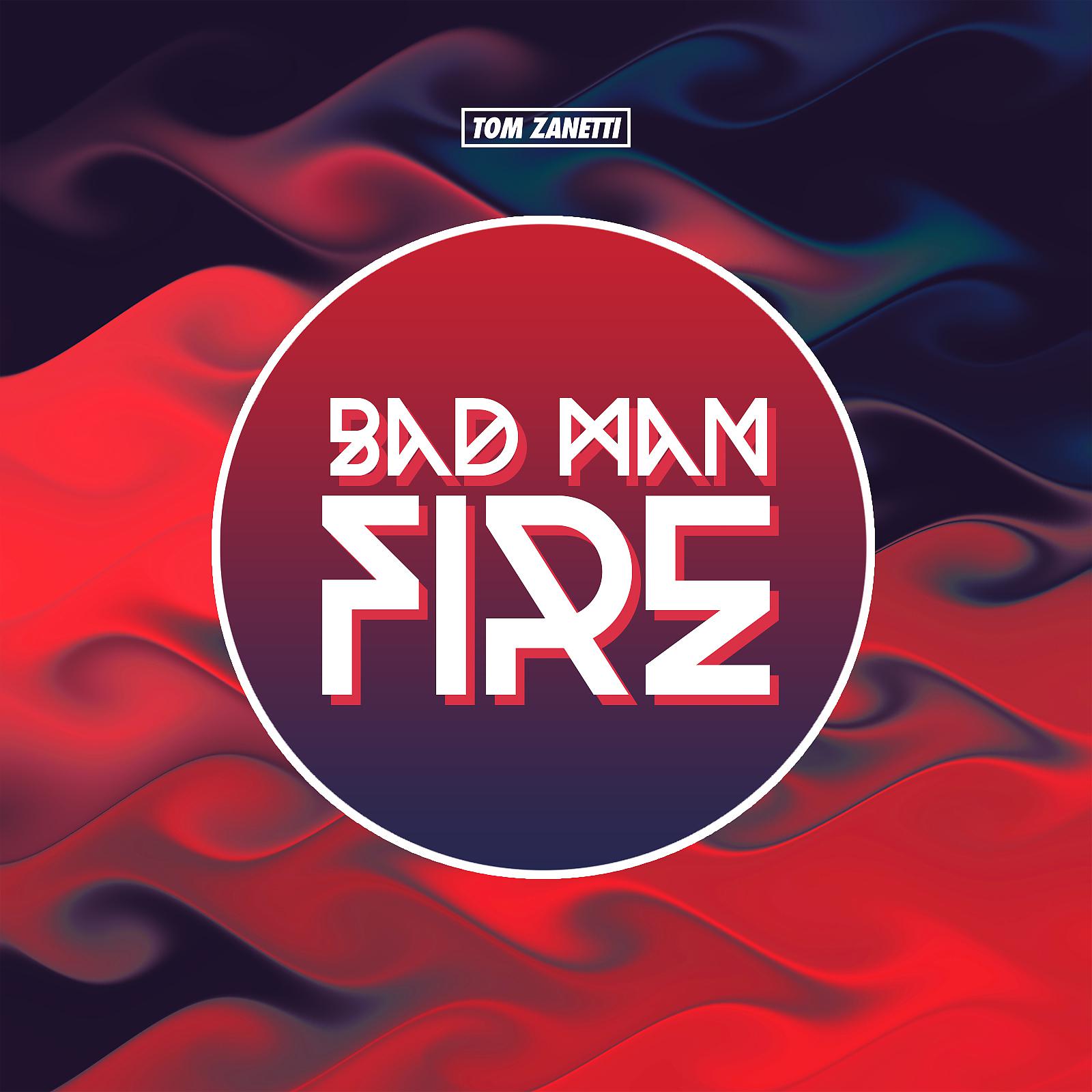 Постер альбома Bad Man Fire