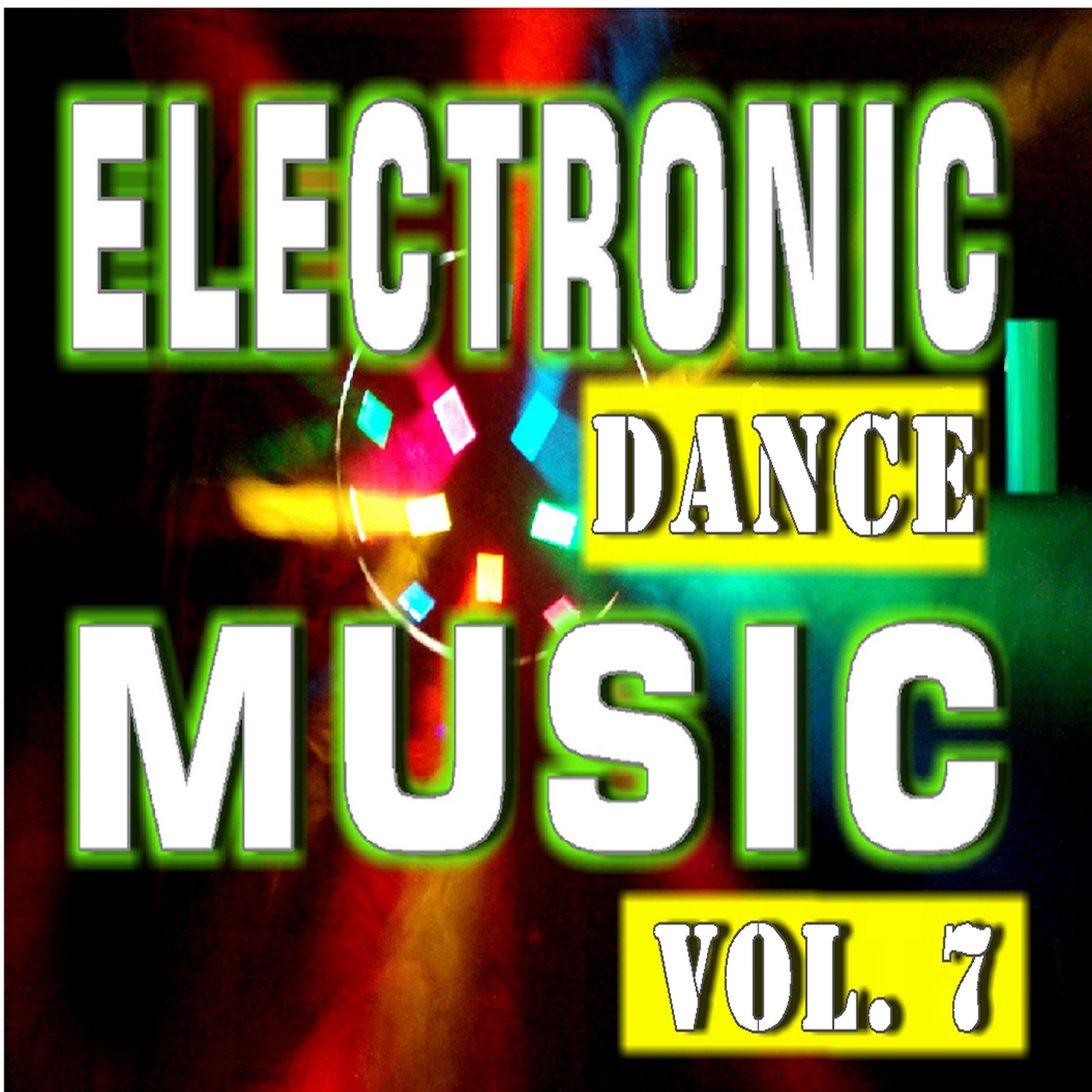 Постер альбома Electronic Dance Music, Vol. 7
