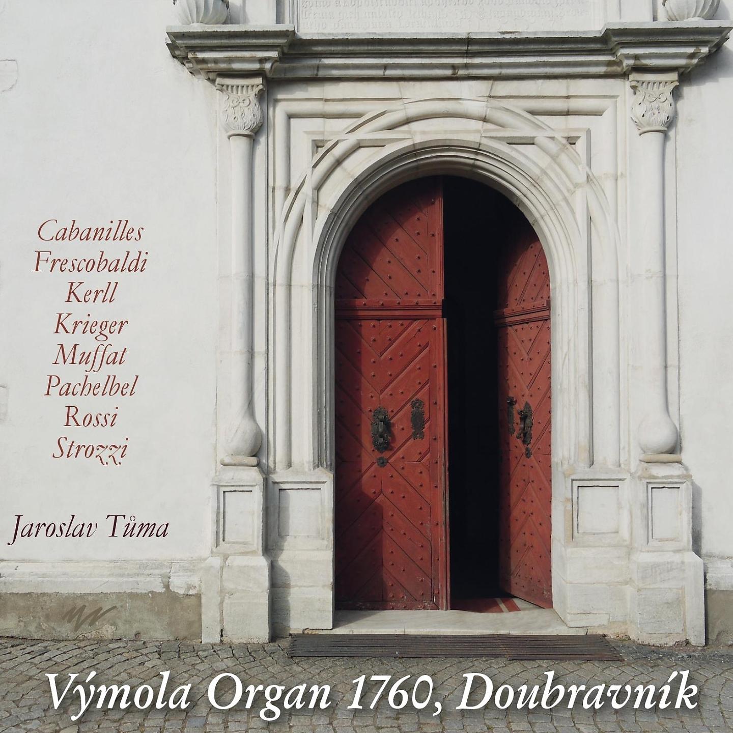 Постер альбома Výmola Organ 1760, Doubravník - Jaroslav Tůma