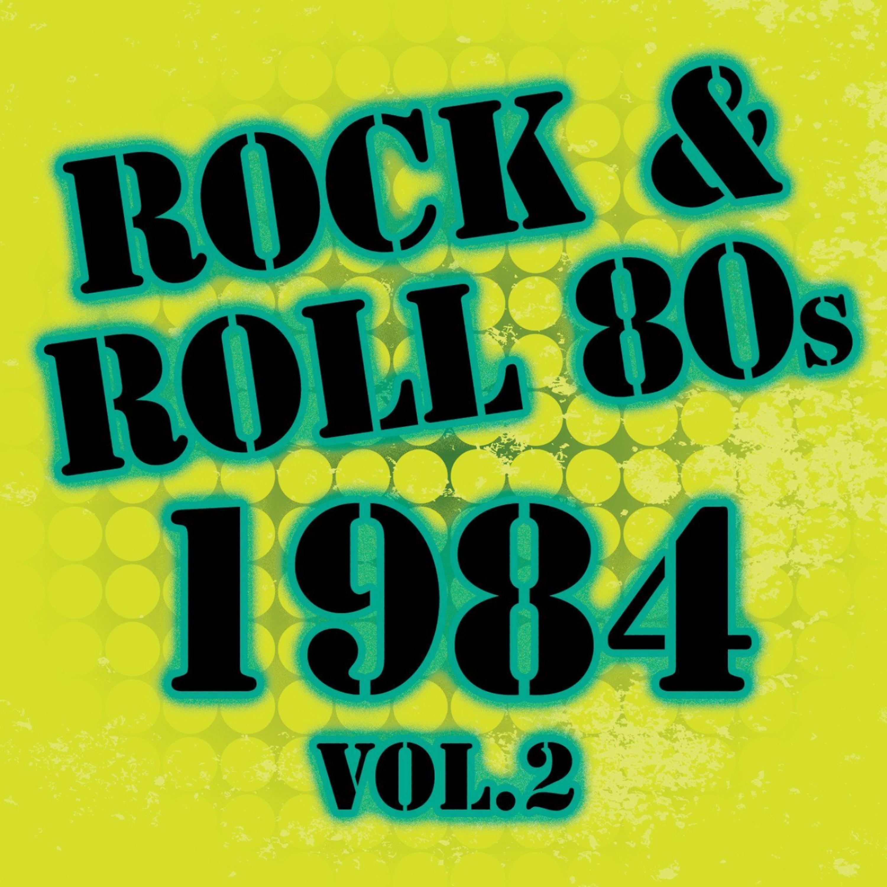 Постер альбома Rock & Roll 80s -1984 Vol.2
