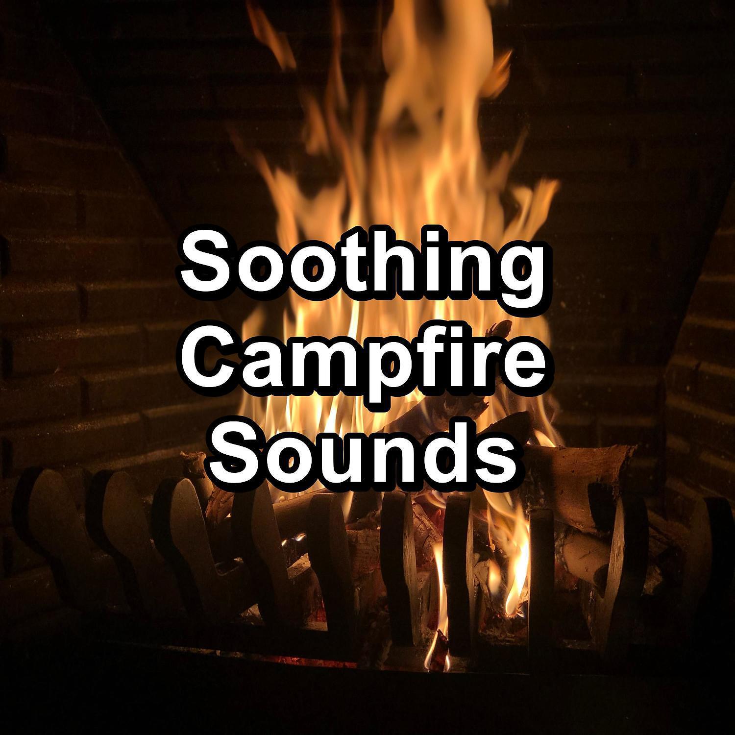 Постер альбома Soothing Campfire Sounds