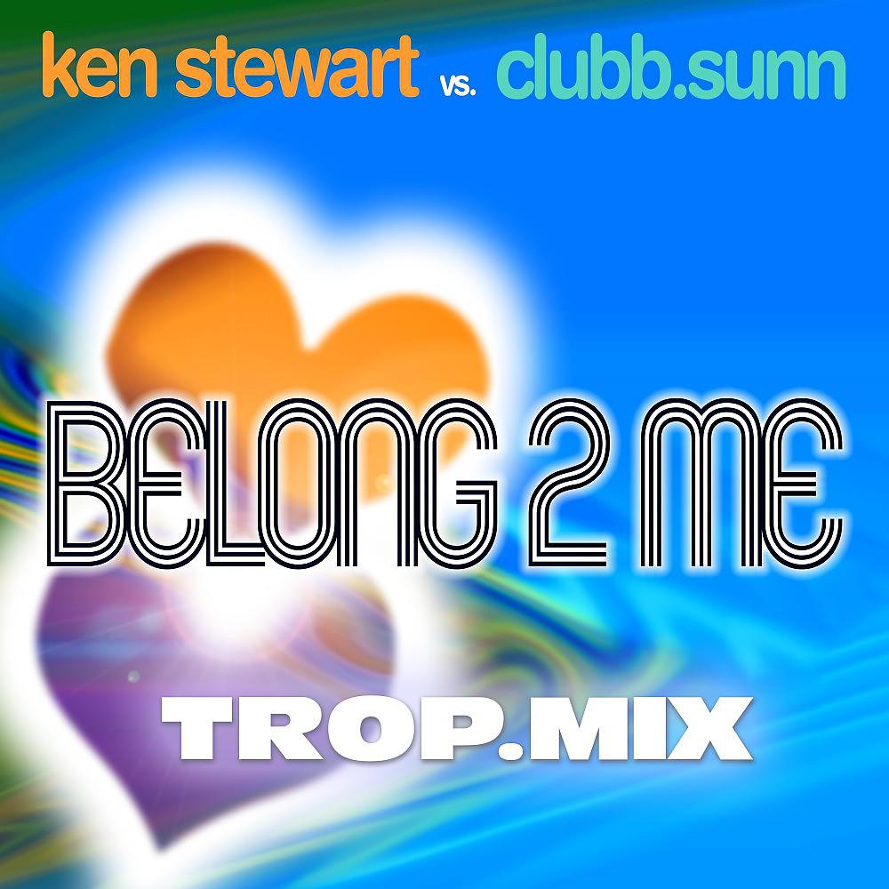 Постер альбома Belong 2 Me (Trop. Mix)