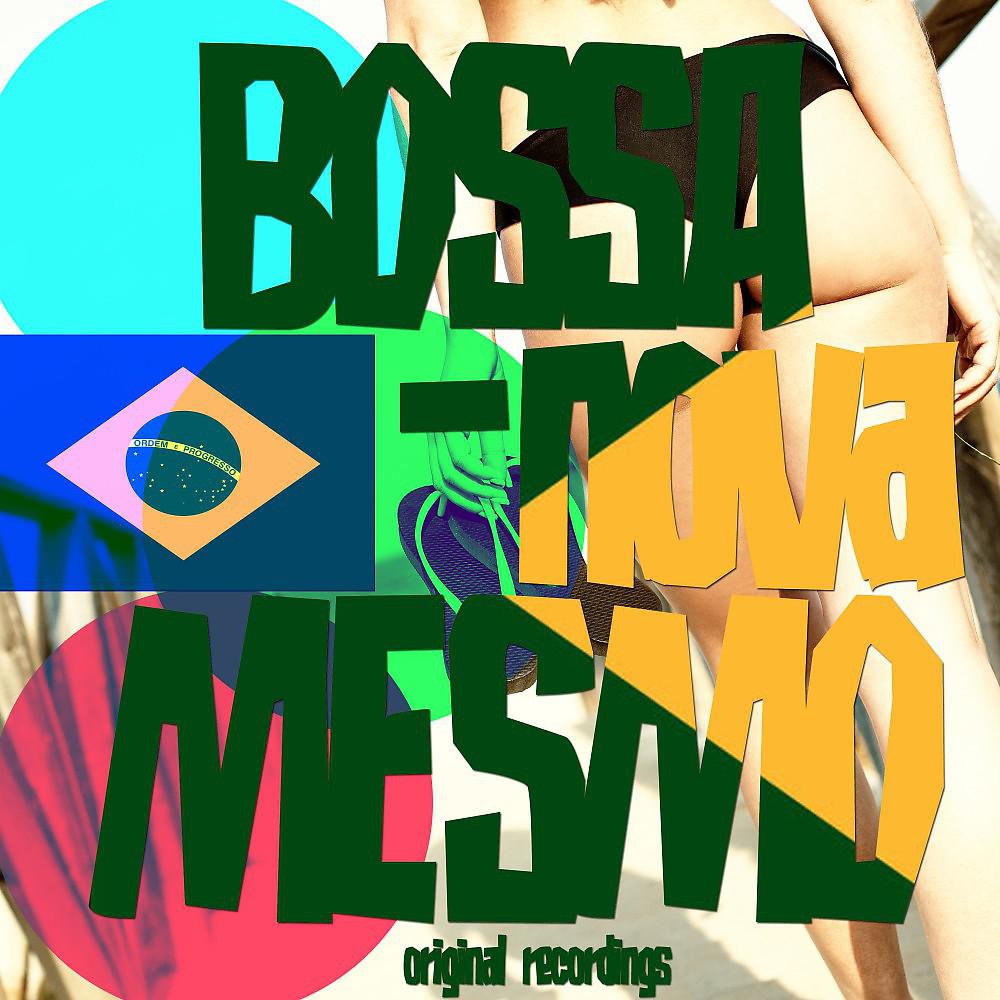 Постер альбома Bossa Nova Mesmo (The Roots of Bossa)