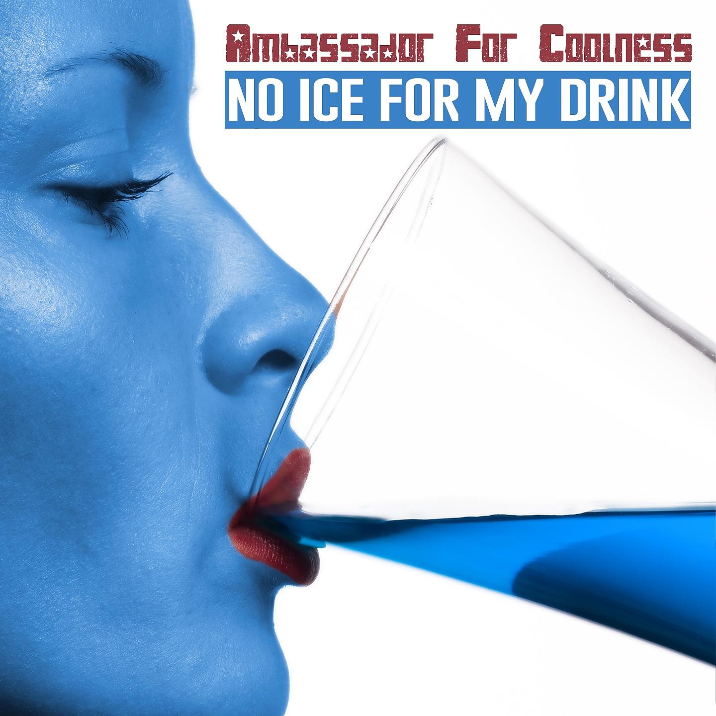 Постер альбома No Ice For My Drink