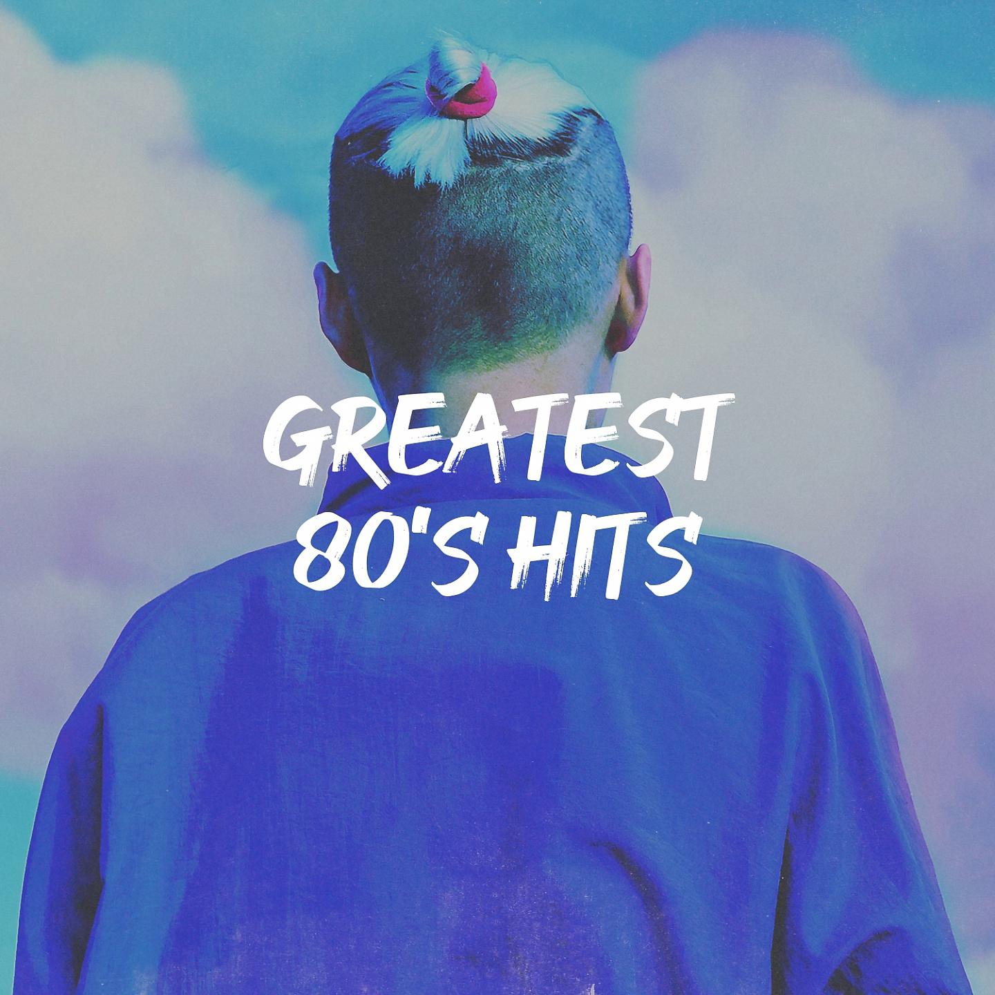 Постер альбома Greatest 80's Hits