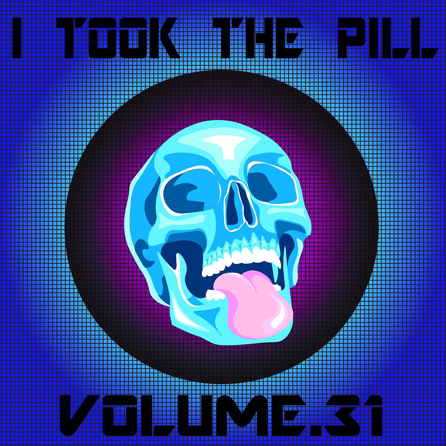 Постер альбома I Took The Pill, Vol. 31