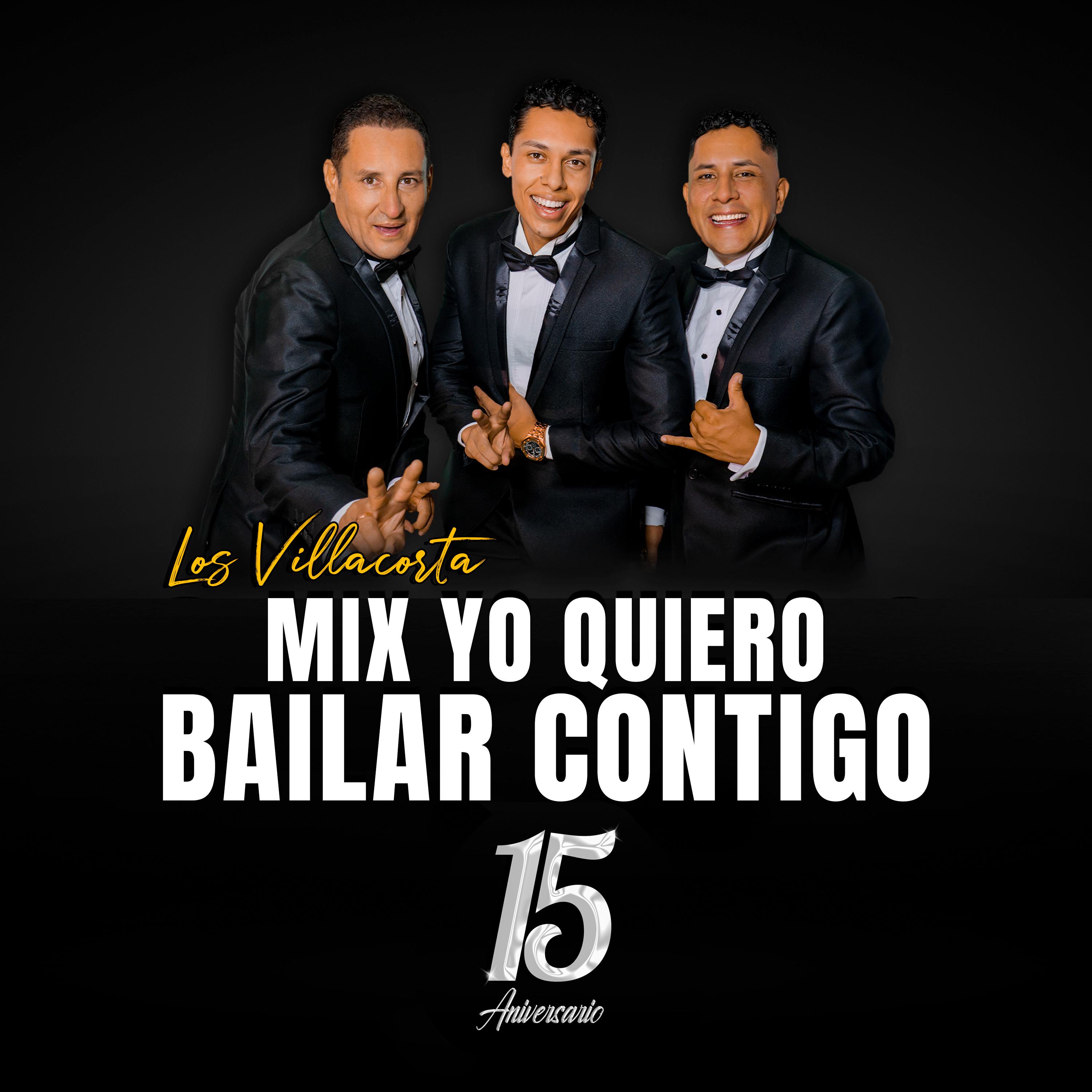 Постер альбома Mix Yo Quiero Bailar Contigo (A Donde Irás/Yo Quiero Bailar Contigo) - (15 Aniversario)