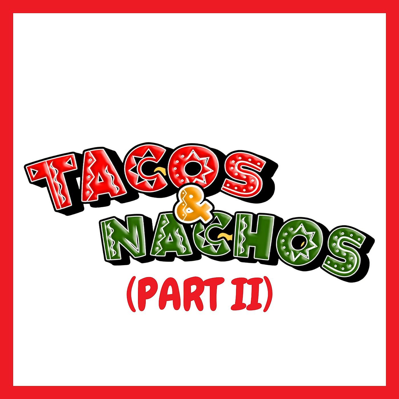 Постер альбома Tacos & Nachos (Part II)