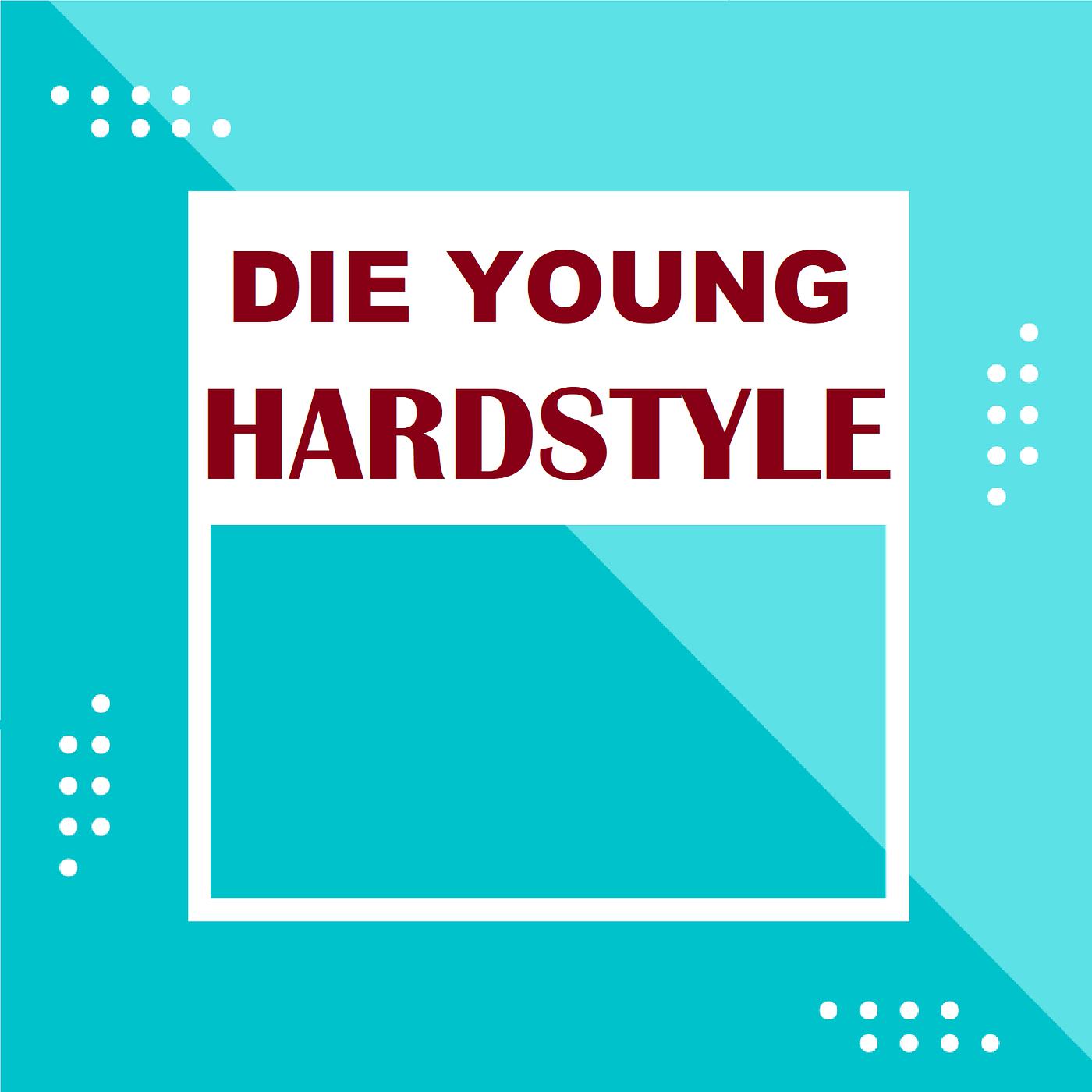 Постер альбома Die Young (Hardstyle)