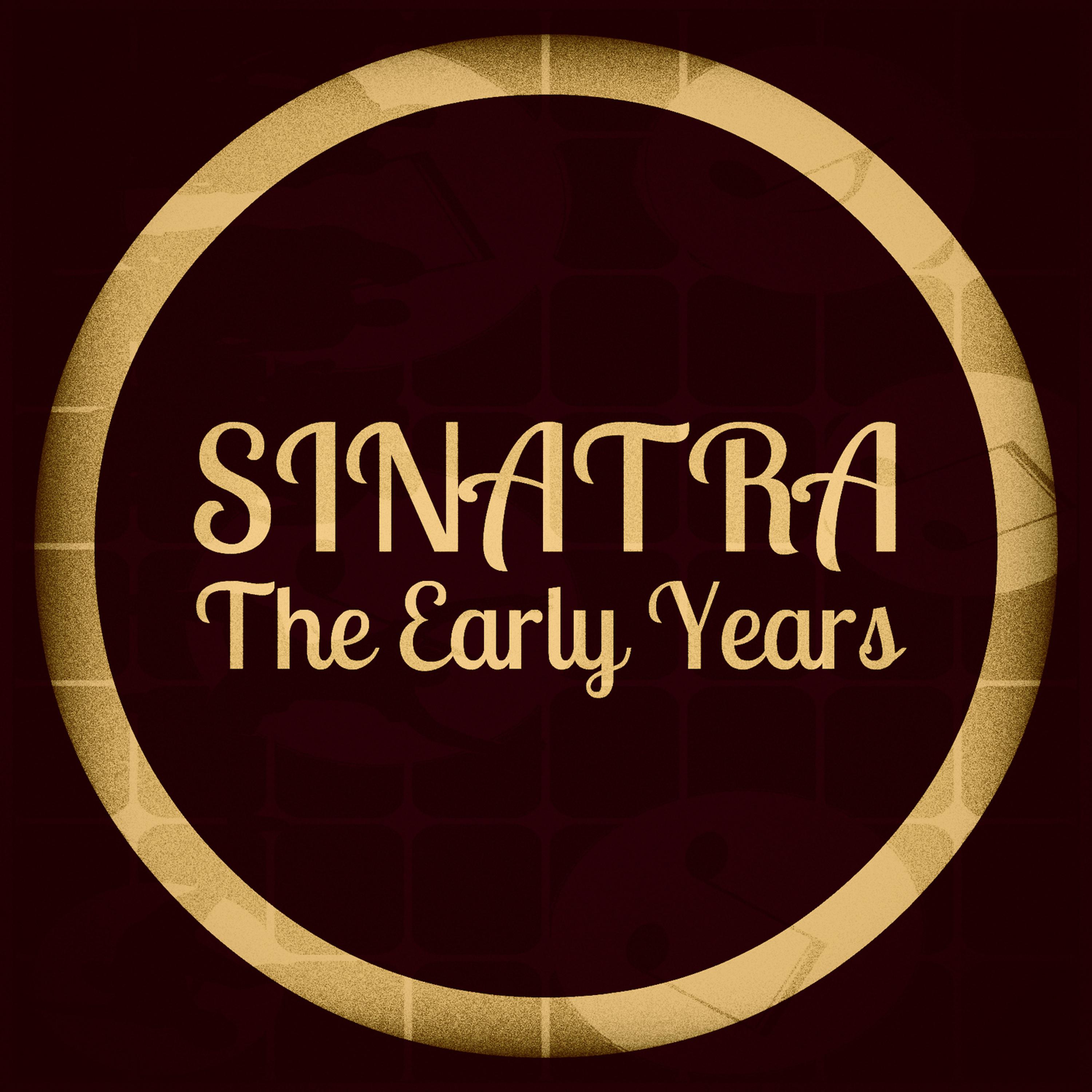 Постер альбома Sinatra: The Early Years