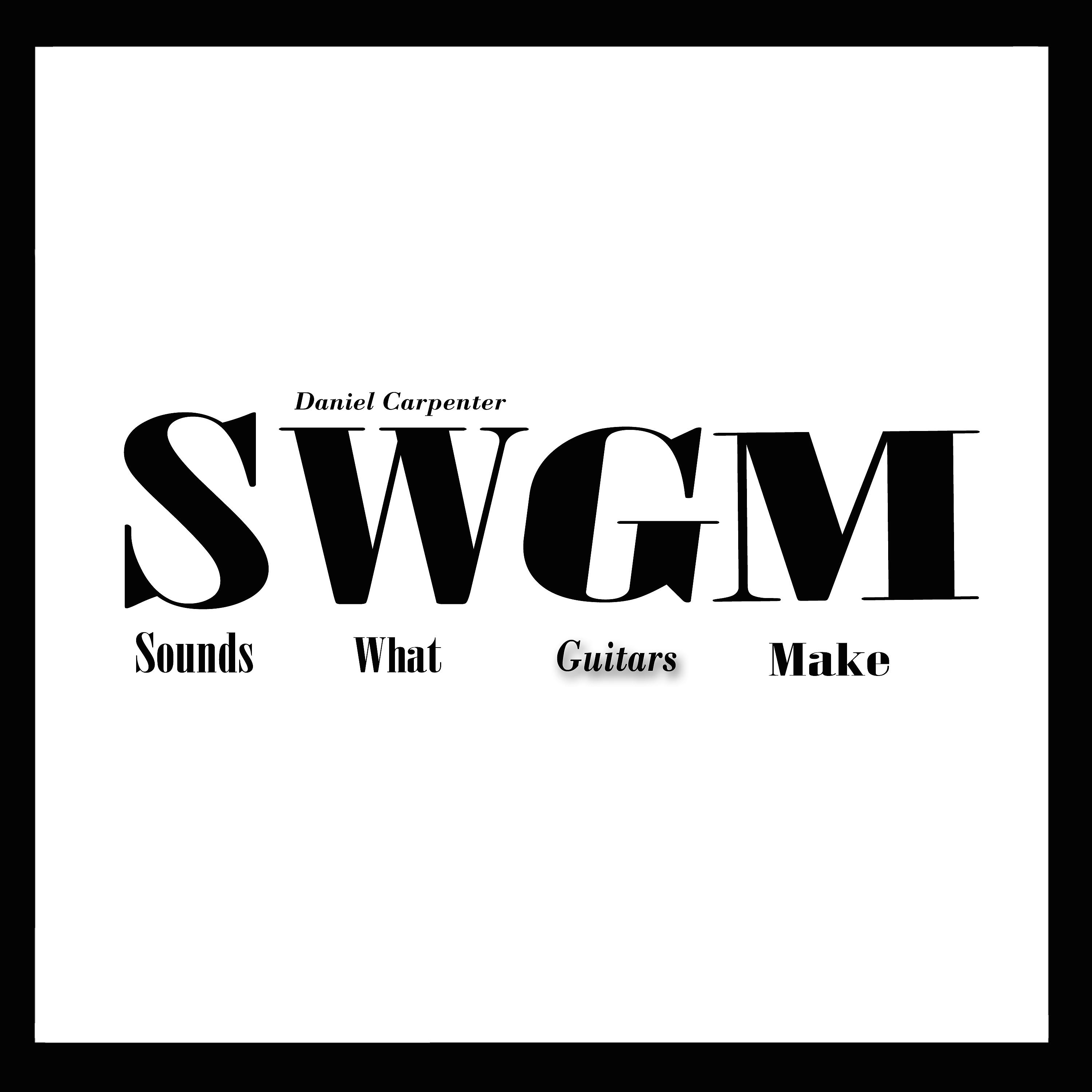 Постер альбома Sounds What Guitars Make (S.W.G.M)