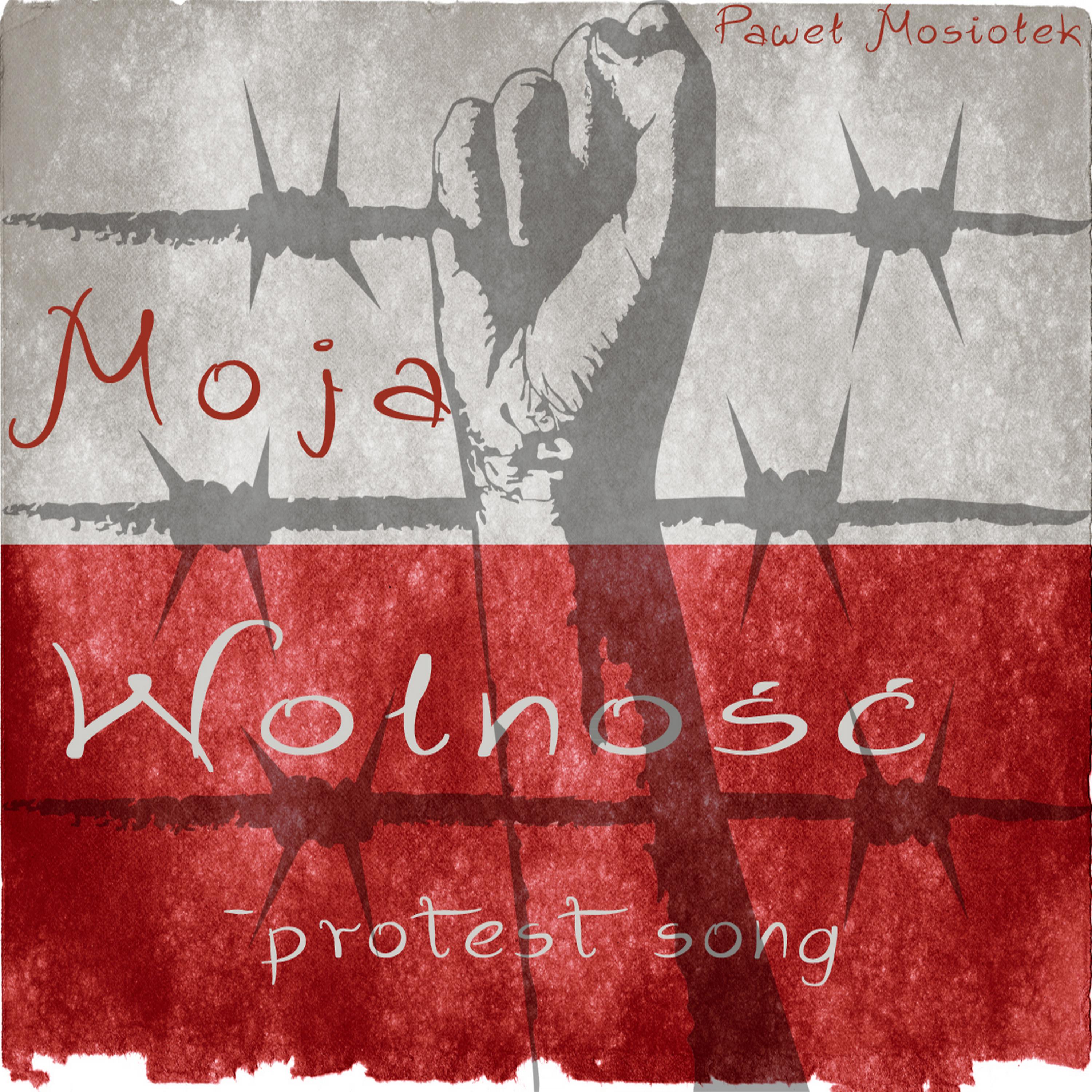 Постер альбома Moja Wolnosc - Protest Song