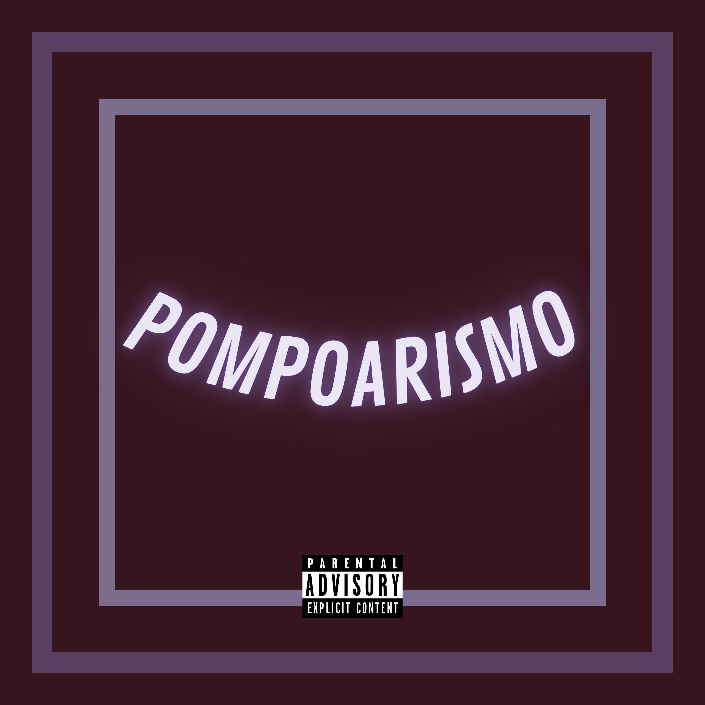 Постер альбома Pompoarismo