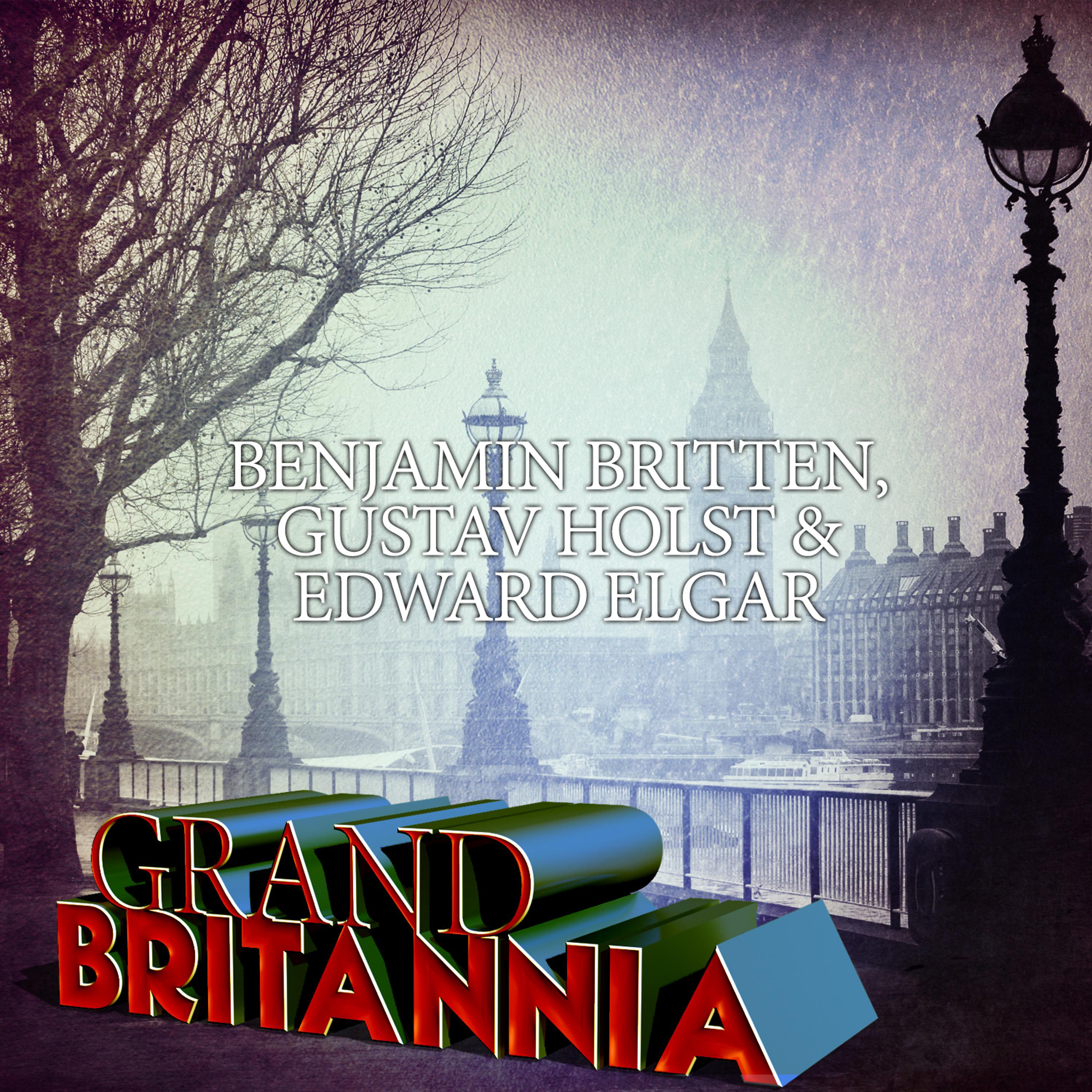 Постер альбома Benjamin Britten, Gustav Holst & Edward Elgar: Grand Britannia